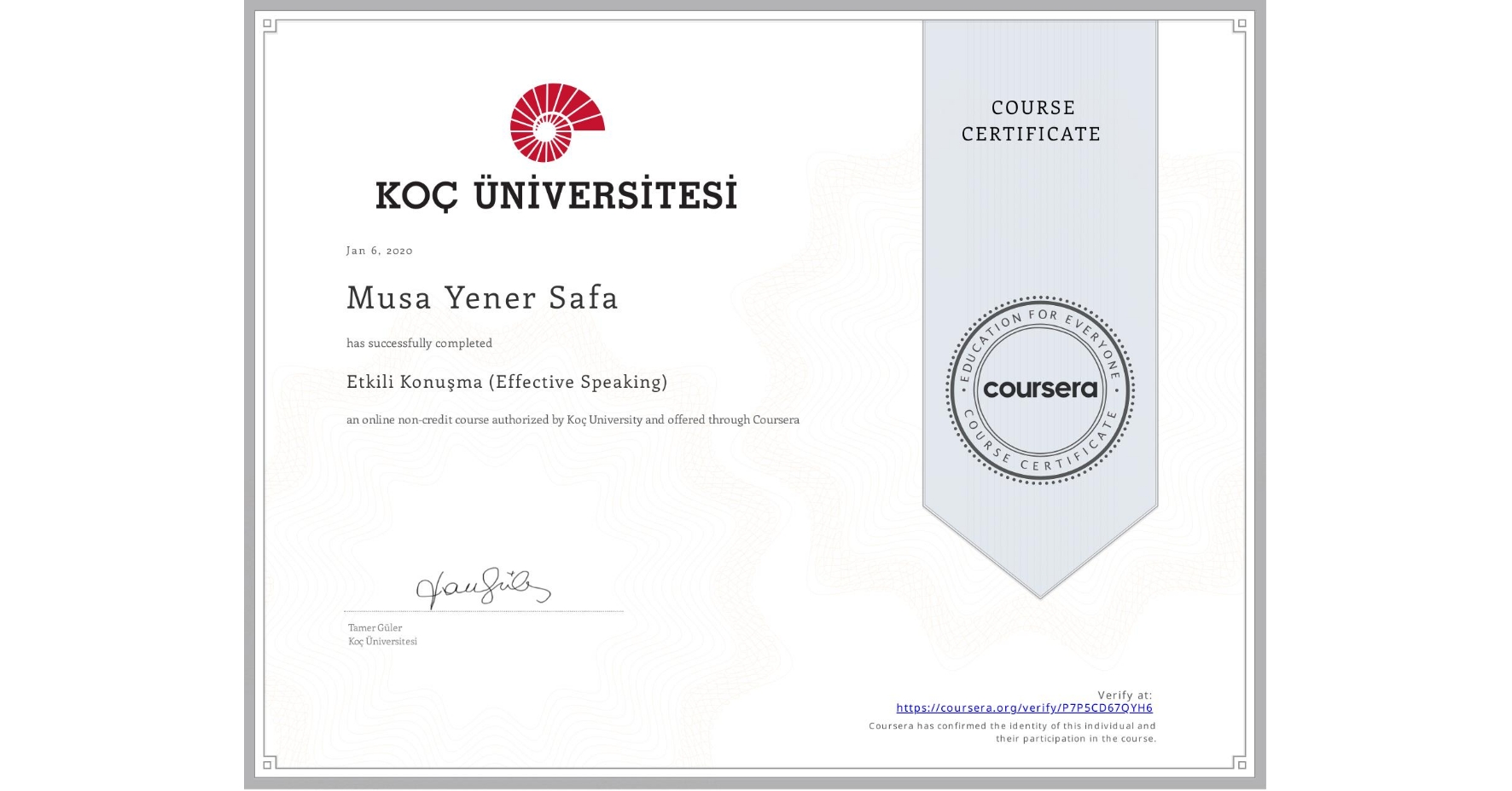 View certificate for Musa Yener Safa, Etkili Konuşma (Effective Speaking), an online non-credit course authorized by Koç University and offered through Coursera