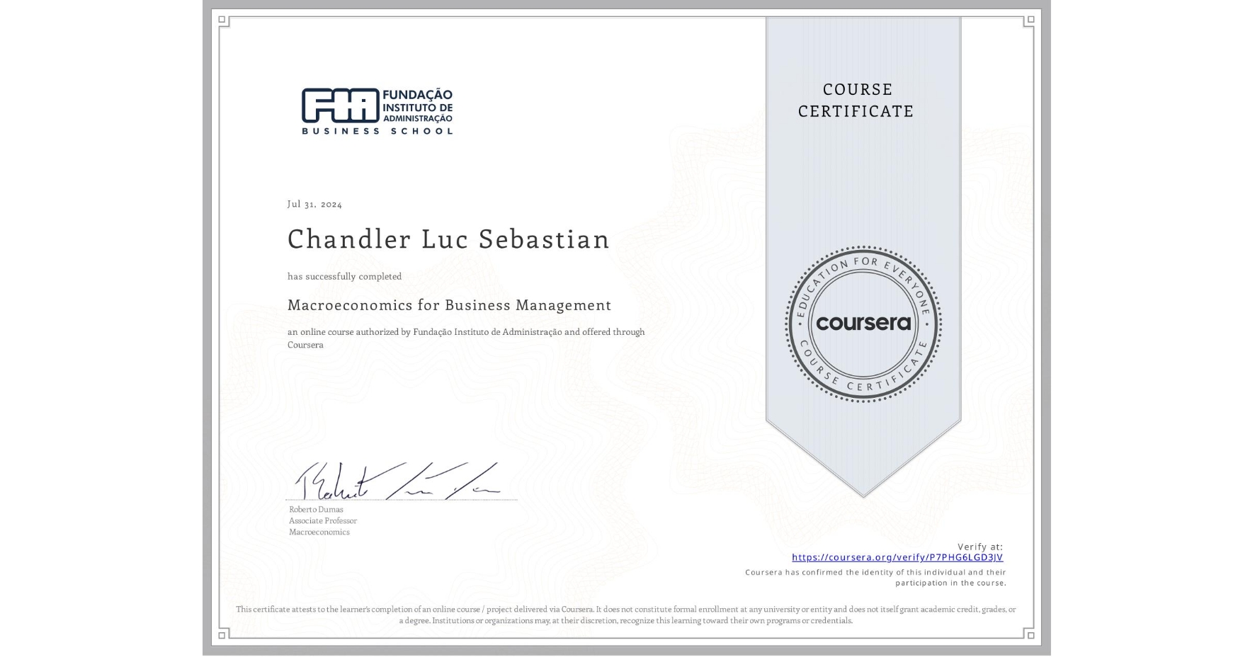 View certificate for Chandler Luc Sebastian, Macroeconomics for Business Management, an online non-credit course authorized by Fundação Instituto de Administração and offered through Coursera
