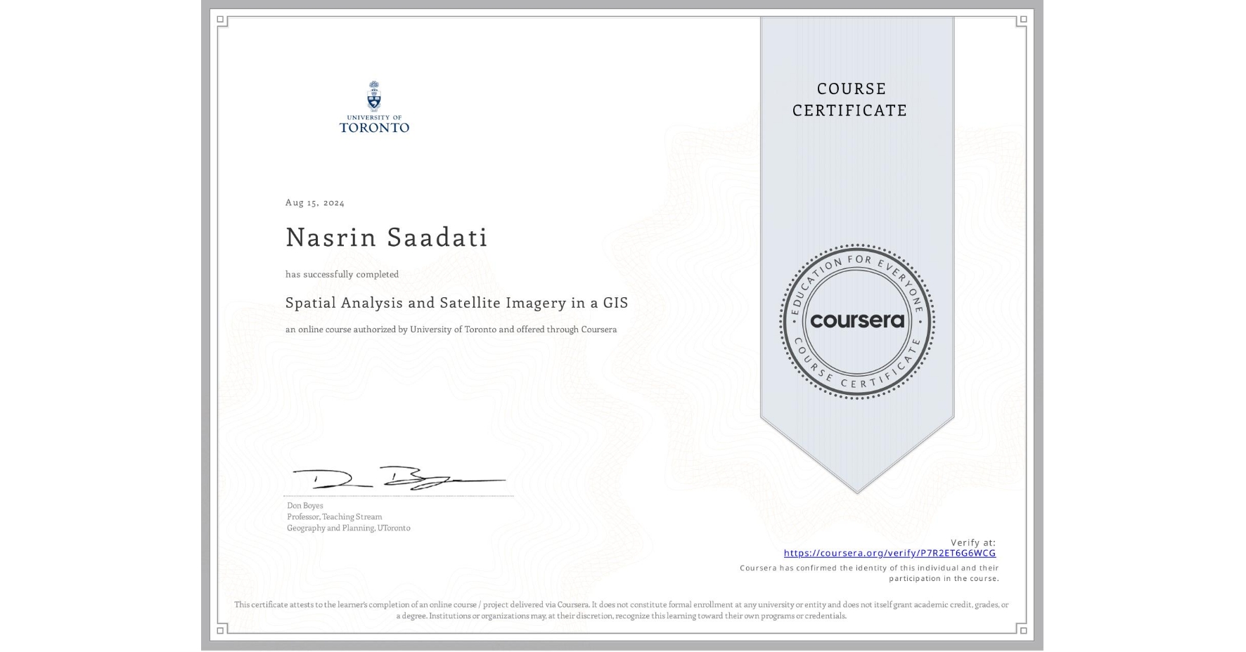 View certificate for Nasrin Saadati, Spatial Analysis and Satellite Imagery in a GIS, an online non-credit course authorized by University of Toronto and offered through Coursera