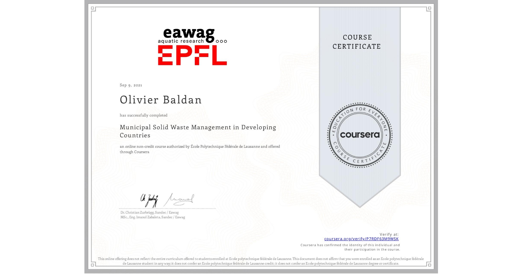 View certificate for Olivier Baldan, Municipal Solid Waste Management in Developing Countries, an online non-credit course authorized by École Polytechnique Fédérale de Lausanne and offered through Coursera