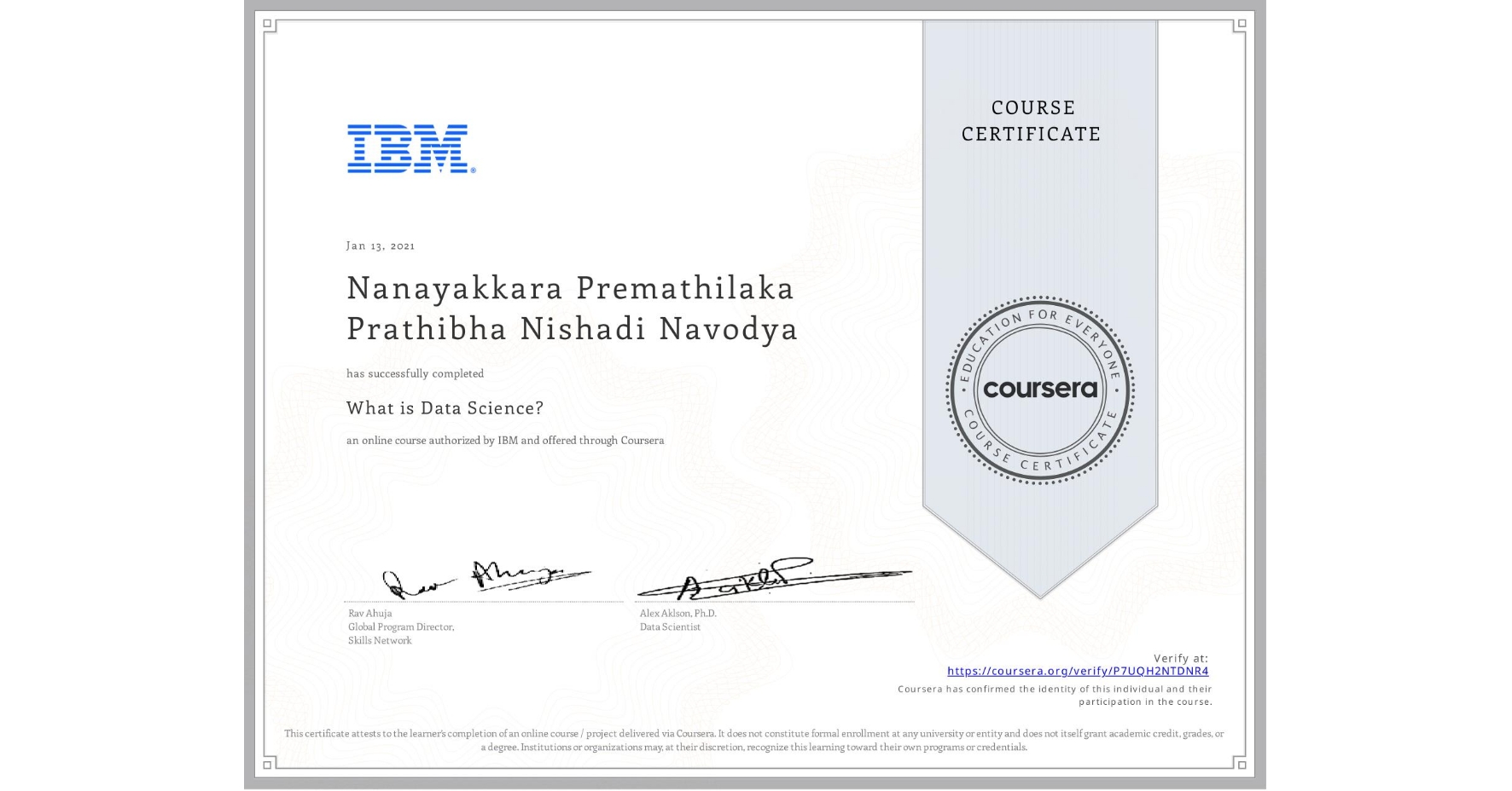 View certificate for Nanayakkara Premathilaka  Prathibha Nishadi Navodya, What is Data Science? , an online non-credit course authorized by IBM and offered through Coursera