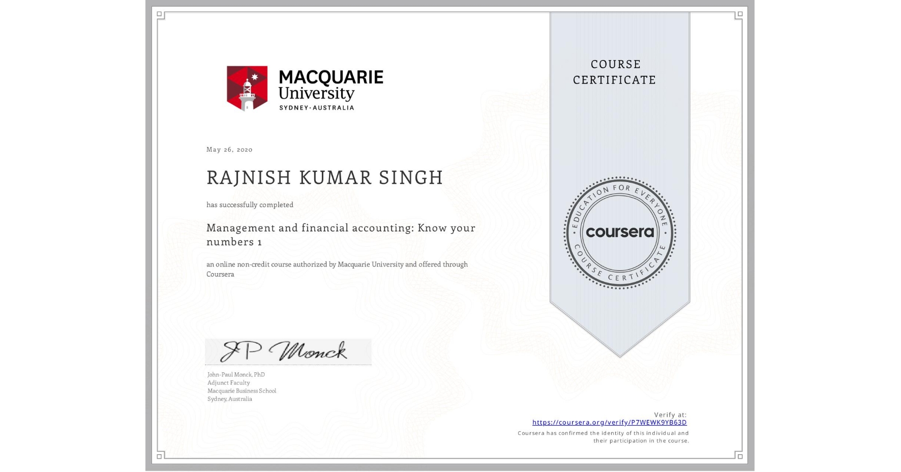 View certificate for RAJNISH KUMAR  SINGH, Management and financial accounting: Know your numbers 1, an online non-credit course authorized by Macquarie University and offered through Coursera