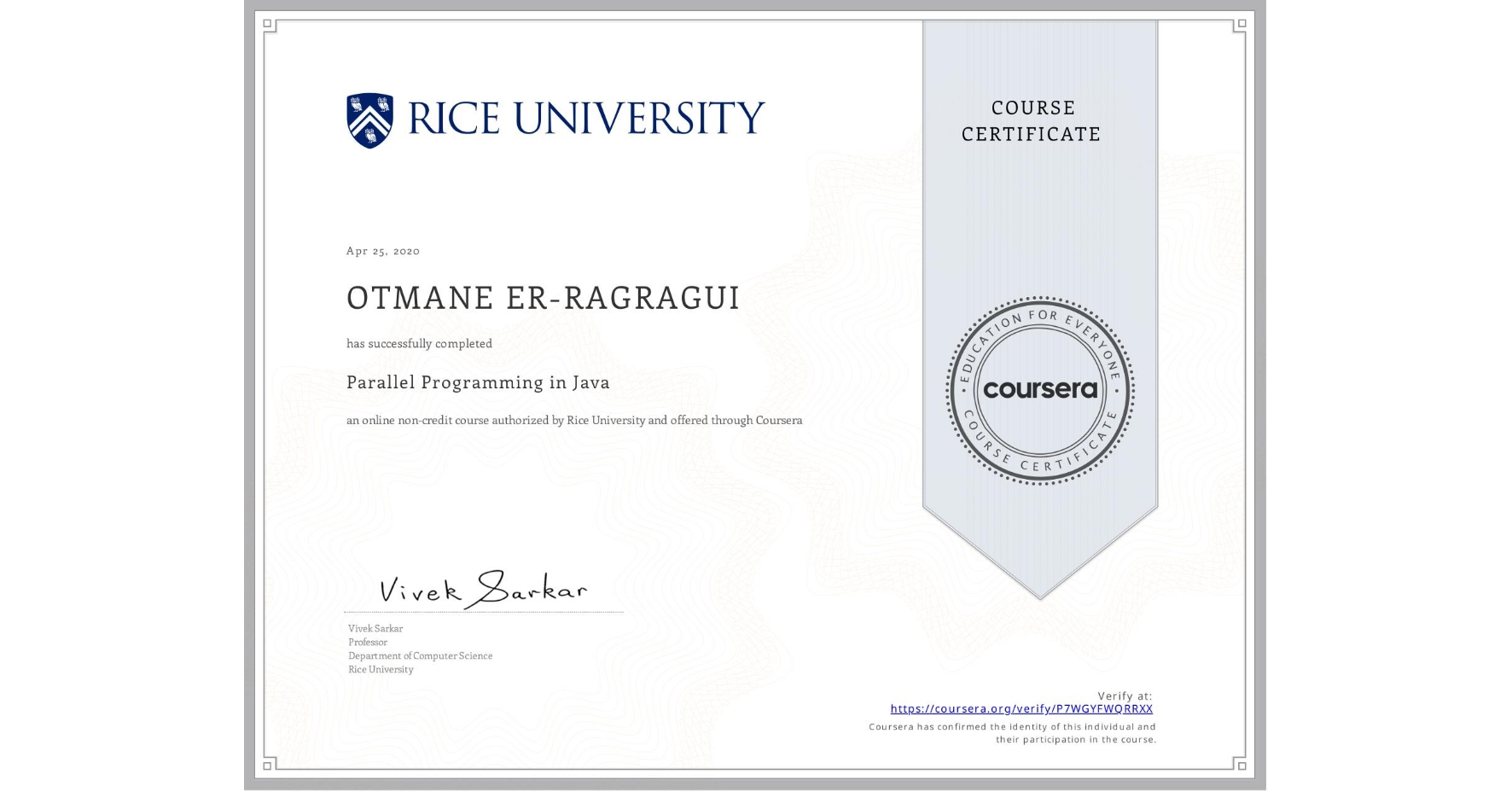 View certificate for OTMANE ER-RAGRAGUI, Parallel Programming in Java, an online non-credit course authorized by Rice University and offered through Coursera
