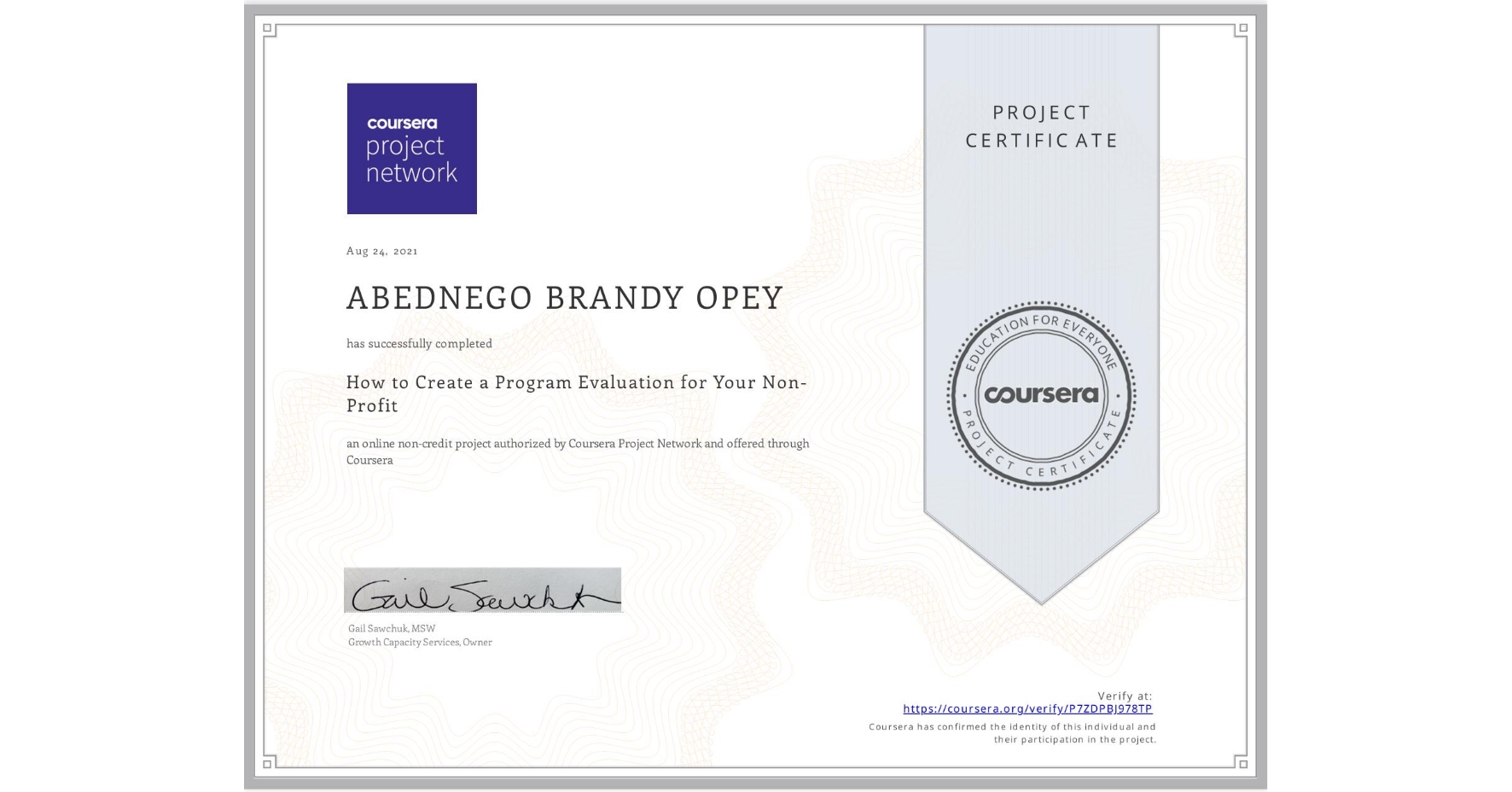 View certificate for ABEDNEGO BRANDY OPEY, How to Create a Program Evaluation for Your Non-Profit , an online non-credit course authorized by Coursera and offered through Coursera