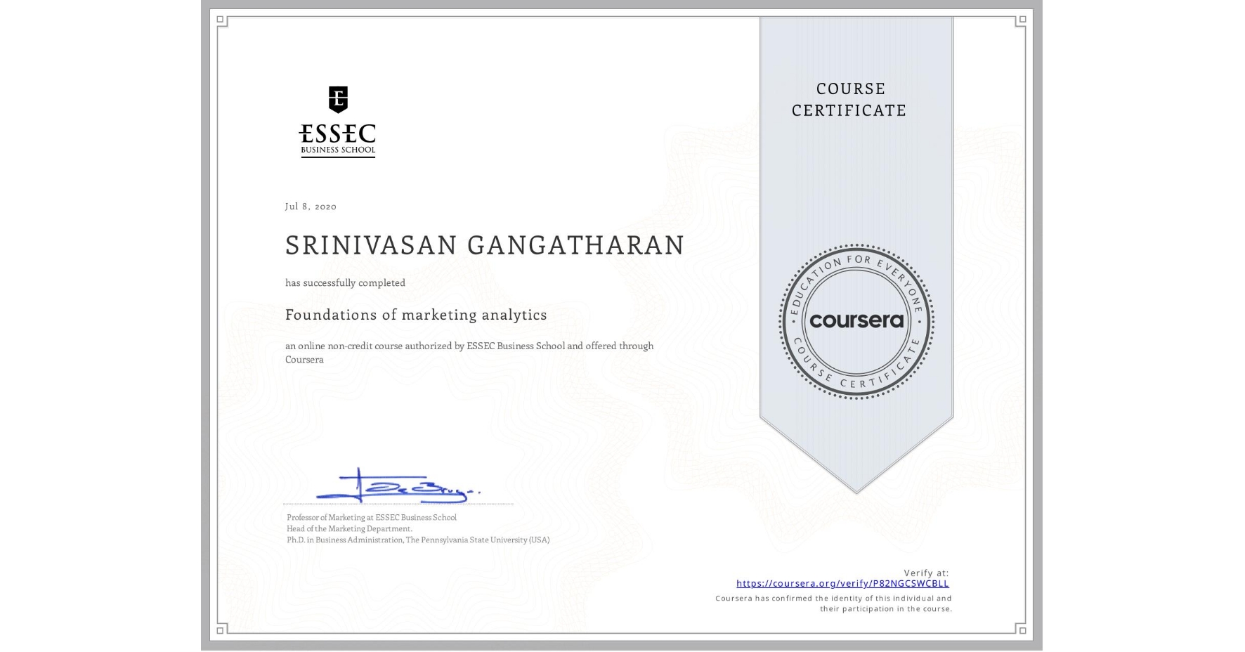 View certificate for SRINIVASAN GANGATHARAN, Foundations of marketing analytics, an online non-credit course authorized by ESSEC Business School and offered through Coursera