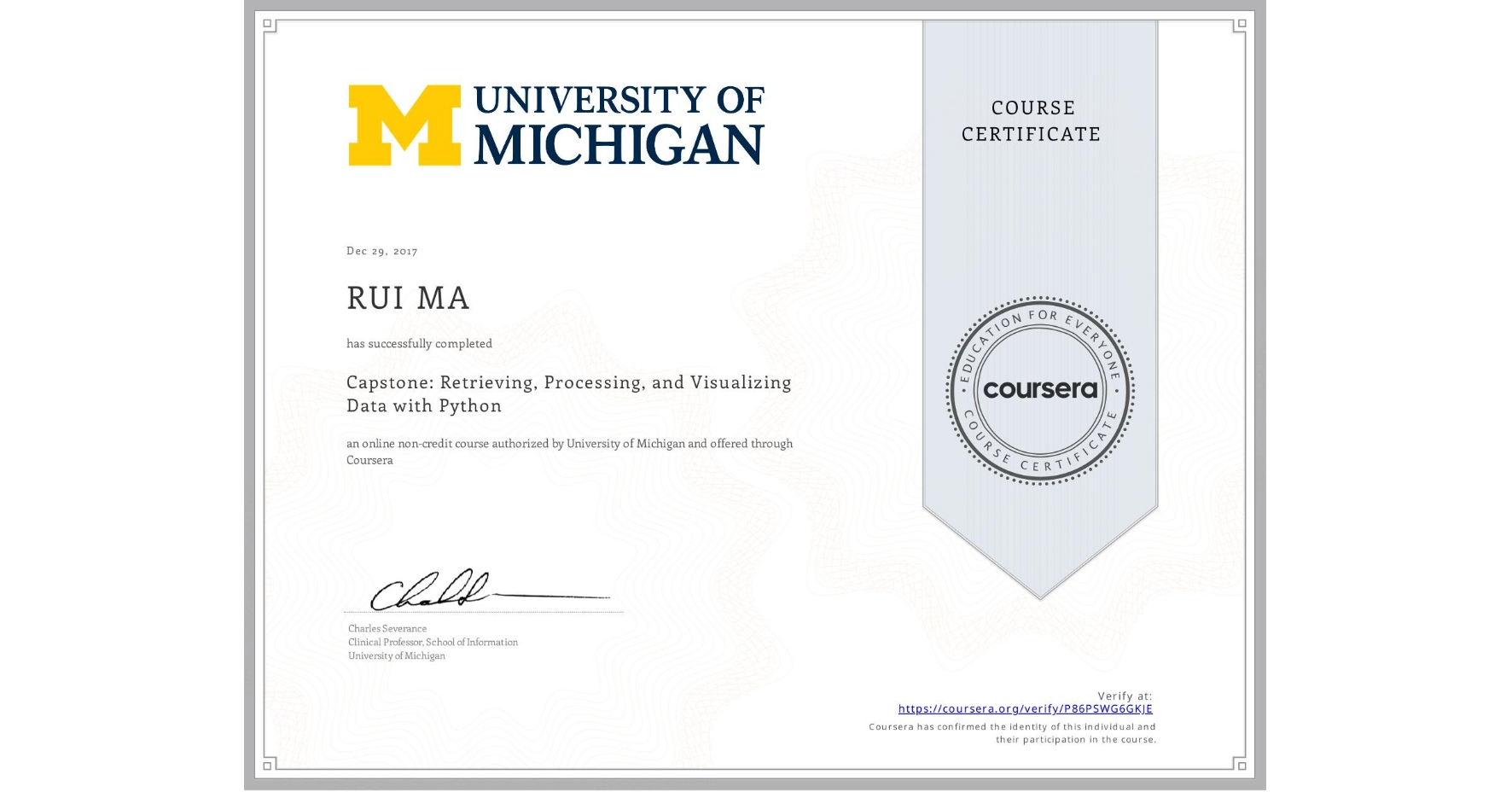 View certificate for RUI MA, Capstone: Retrieving, Processing, and Visualizing Data with Python, an online non-credit course authorized by University of Michigan and offered through Coursera