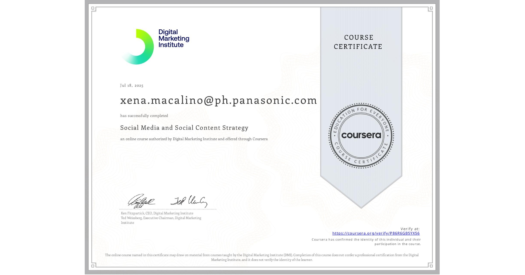 View certificate for xena.macalino@ph.panasonic.com , Social Media and Social Content Strategy, an online non-credit course authorized by Digital Marketing Institute and offered through Coursera