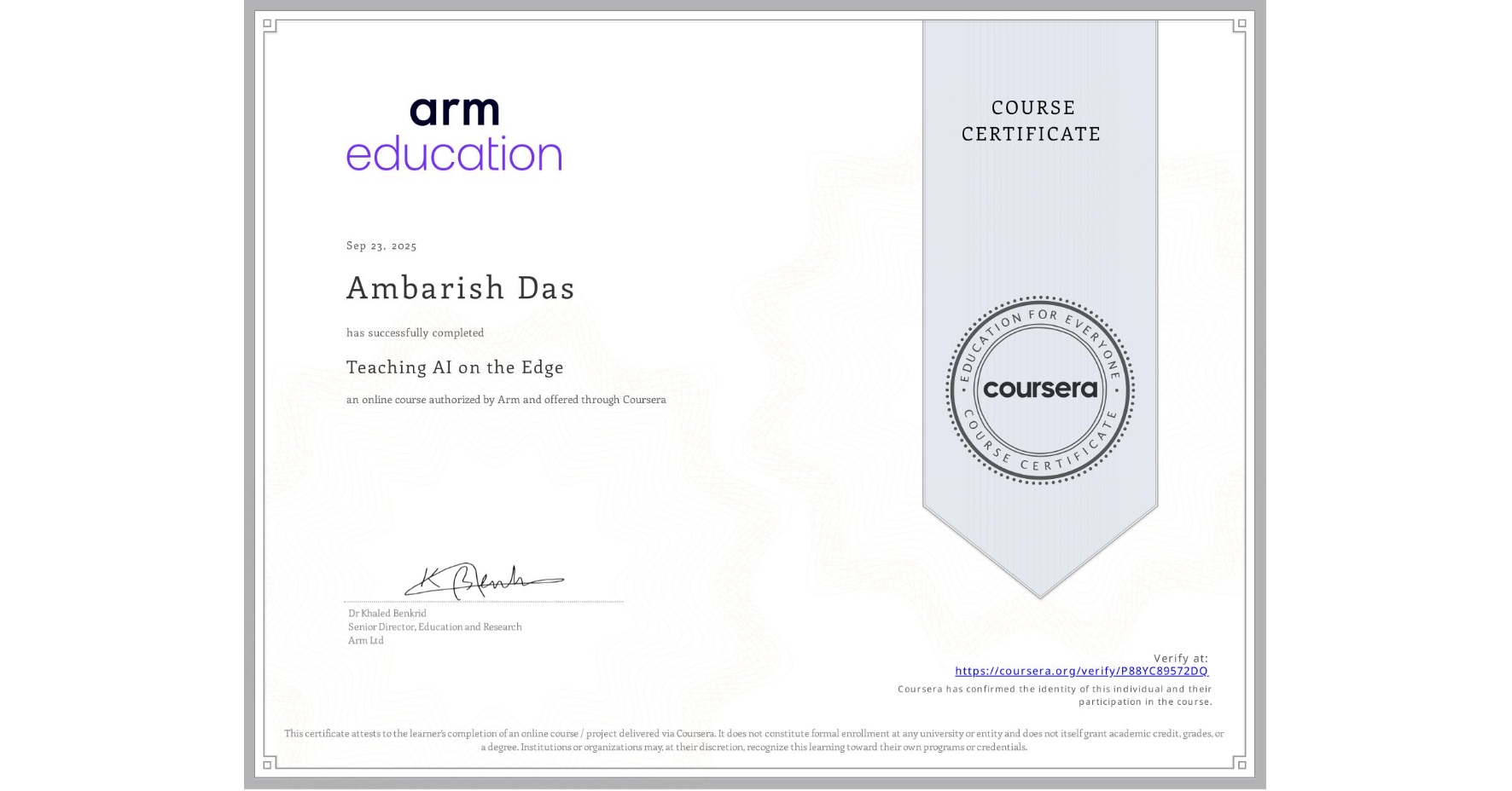View certificate for Ambarish Das, Teaching AI on the Edge, an online non-credit course authorized by Arm and offered through Coursera