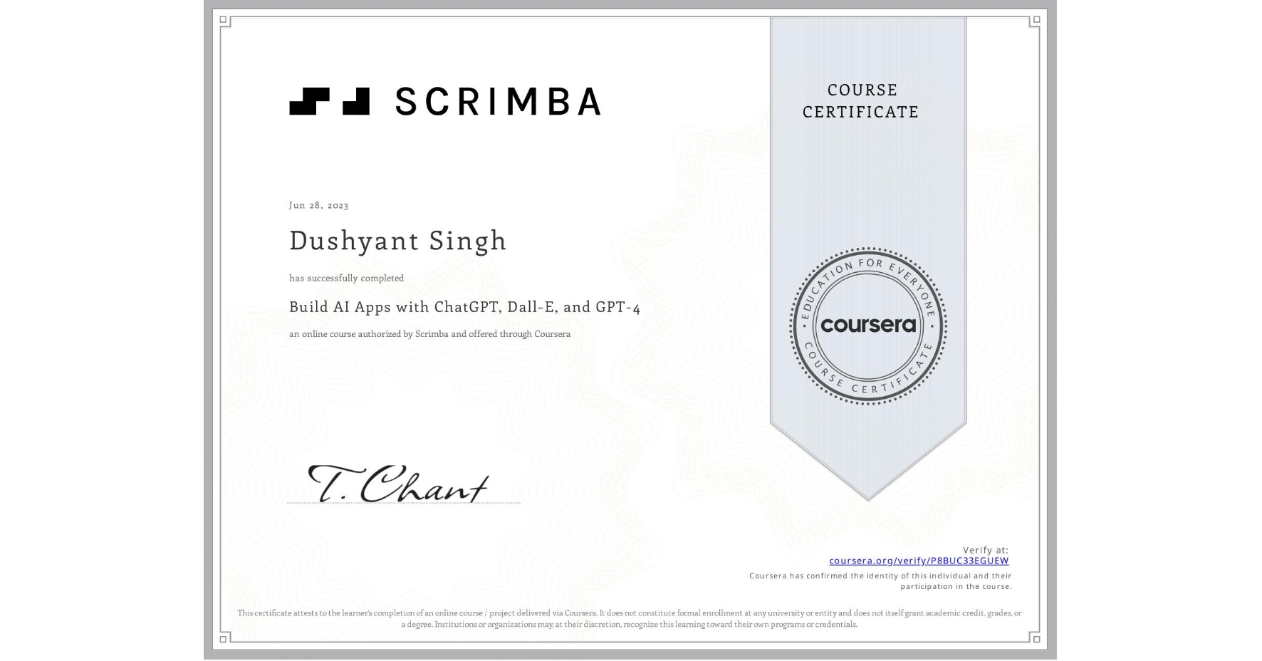 View certificate for Dushyant Singh, Build AI Apps with ChatGPT, Dall-E, and GPT-4, an online non-credit course authorized by Scrimba and offered through Coursera