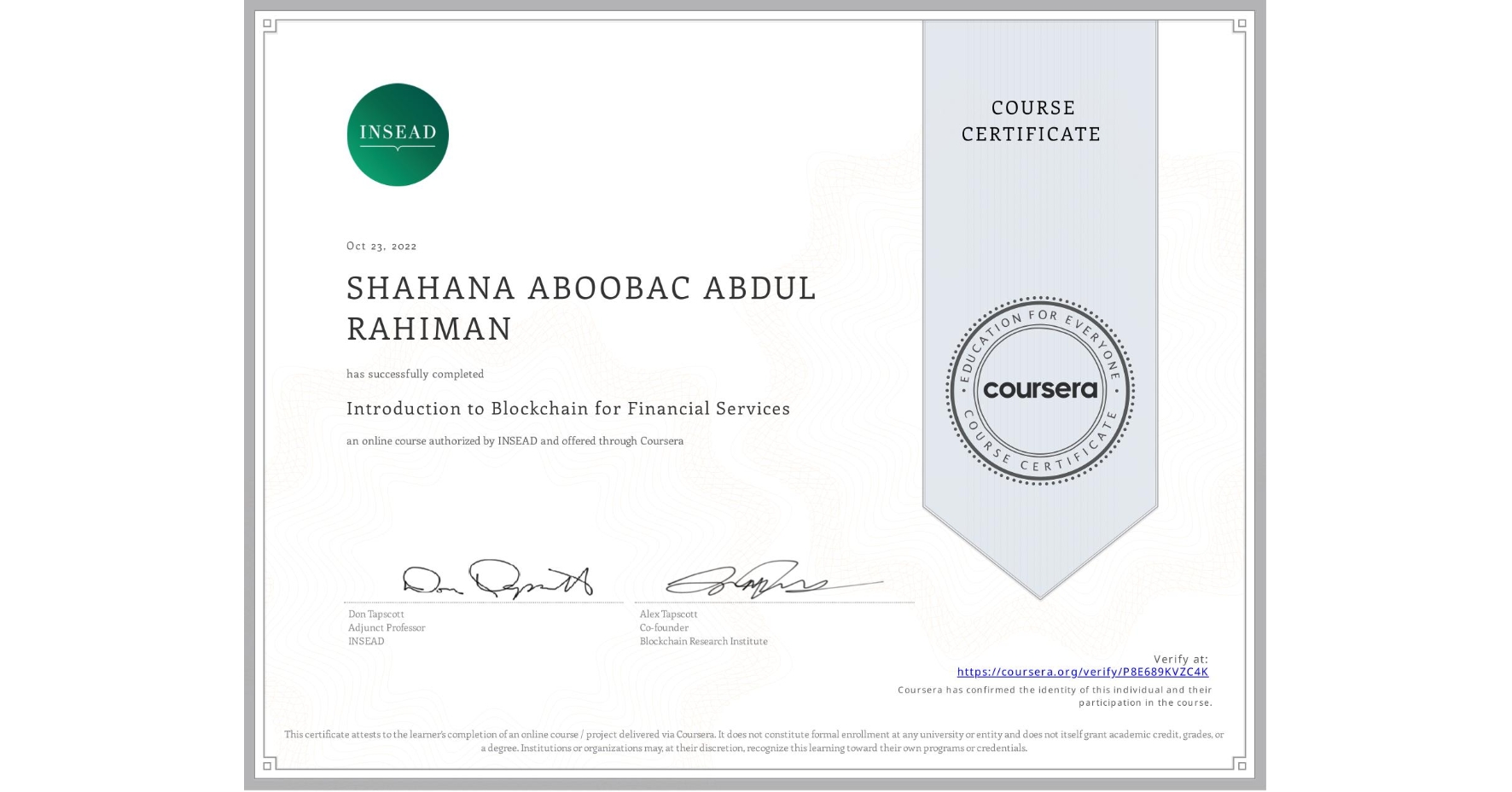 View certificate for SHAHANA ABOOBAC  ABDUL RAHIMAN, Introduction to Blockchain for Financial Services, an online non-credit course authorized by INSEAD and offered through Coursera