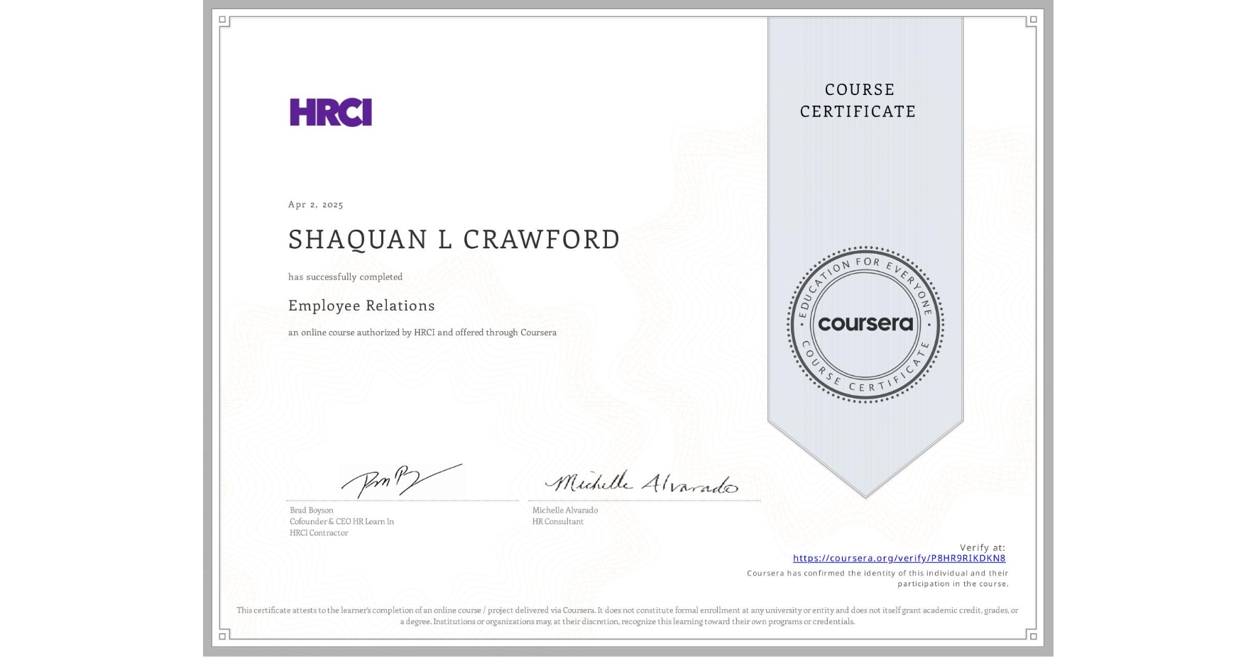 View certificate for SHAQUAN L CRAWFORD, Employee Relations, an online non-credit course authorized by HRCI and offered through Coursera