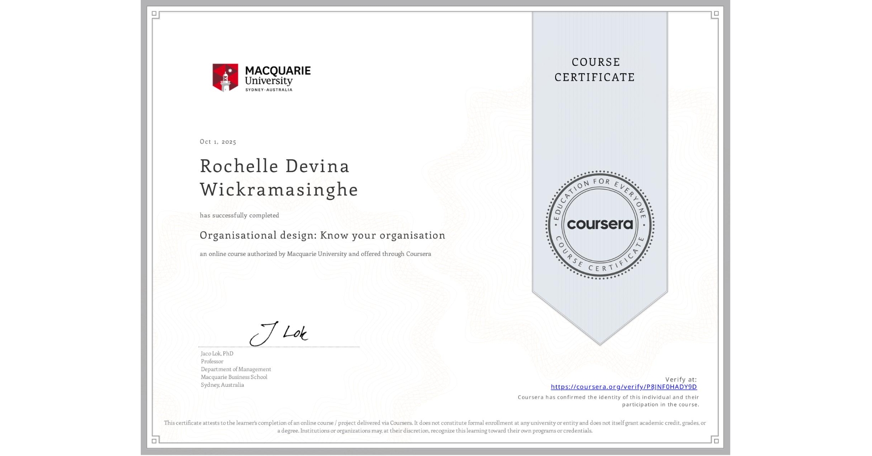 View certificate for Rochelle Devina Wickramasinghe, Organisational design: Know your organisation, an online non-credit course authorized by Macquarie University and offered through Coursera