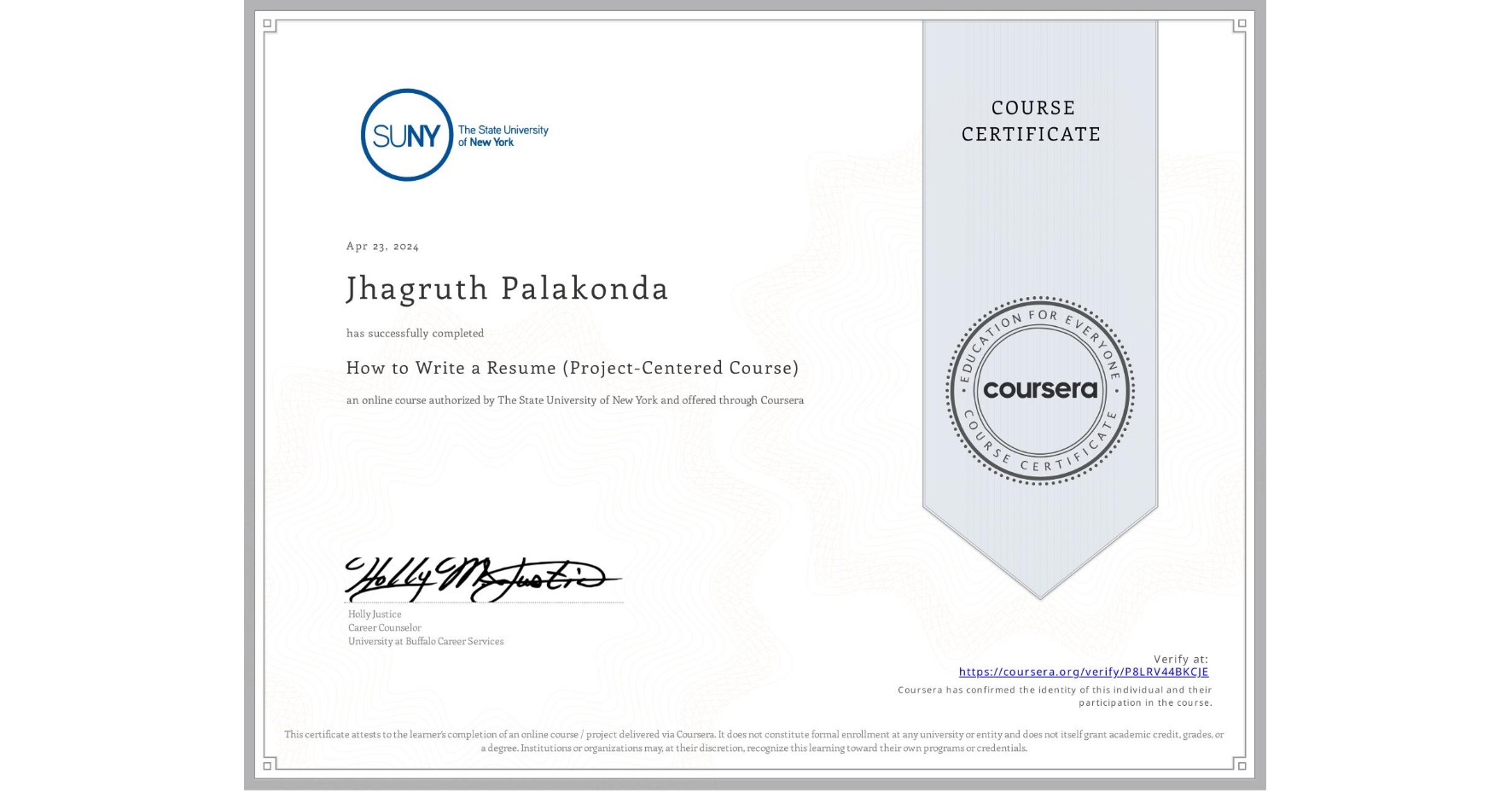 View certificate for Jhagruth Palakonda, How to Write a Resume (Project-Centered Course), an online non-credit course authorized by The State University of New York and offered through Coursera