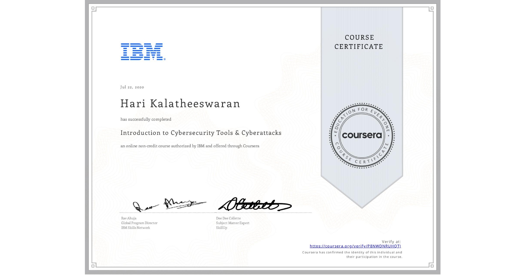 View certificate for Hari Kalatheeswaran, Introduction to Cybersecurity Tools & Cyberattacks, an online non-credit course authorized by IBM and offered through Coursera