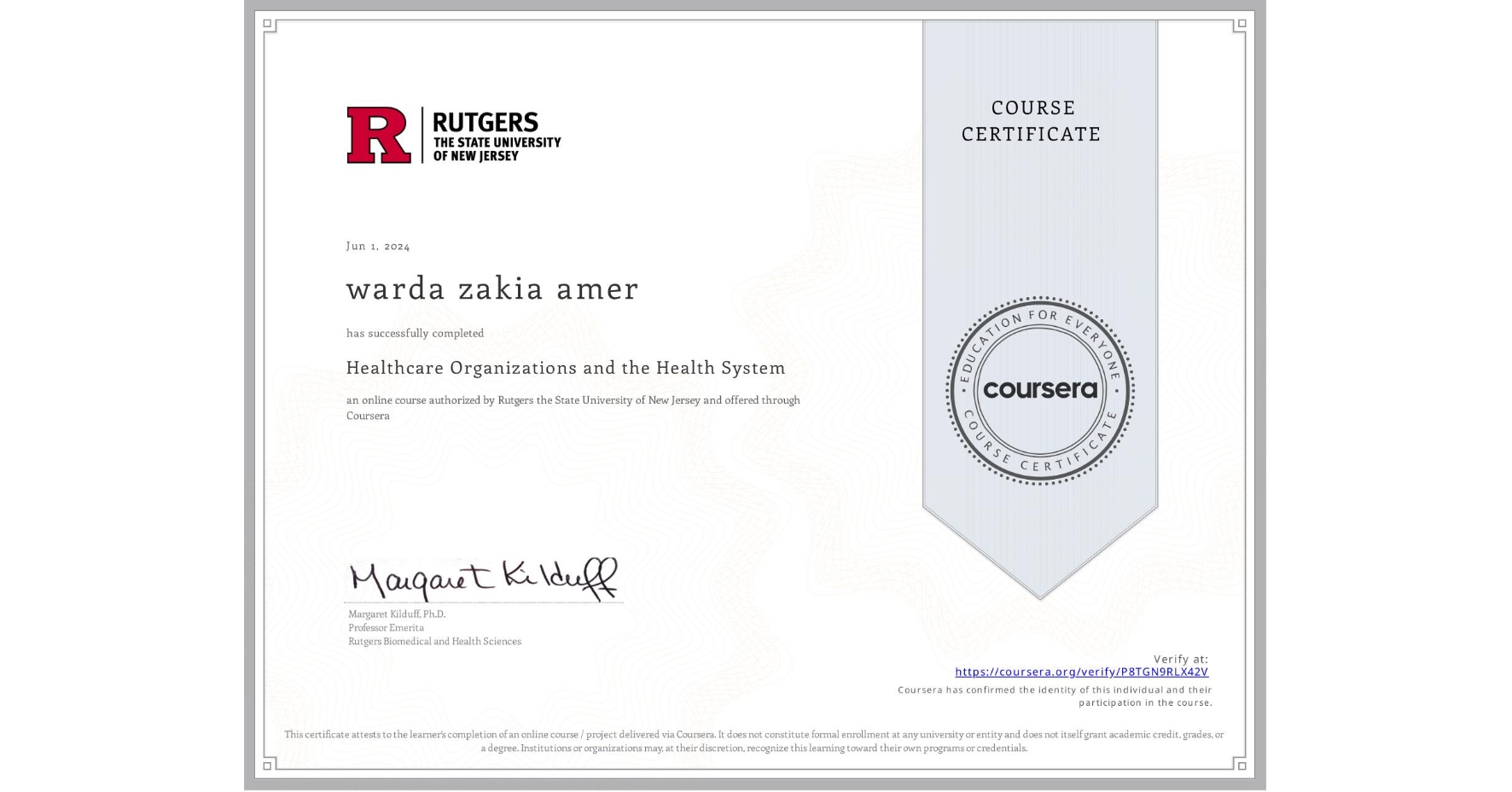 View certificate for warda zakia amer , Healthcare Organizations and the Health System, an online non-credit course authorized by Rutgers the State University of New Jersey and offered through Coursera