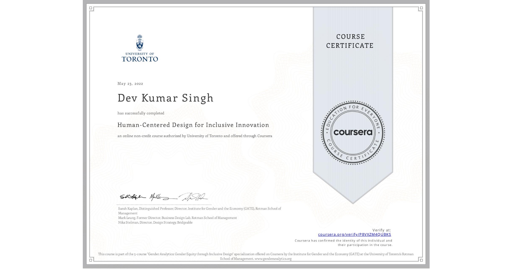 View certificate for Dev Kumar  Singh, Human-Centered Design for Inclusive Innovation, an online non-credit course authorized by University of Toronto and offered through Coursera