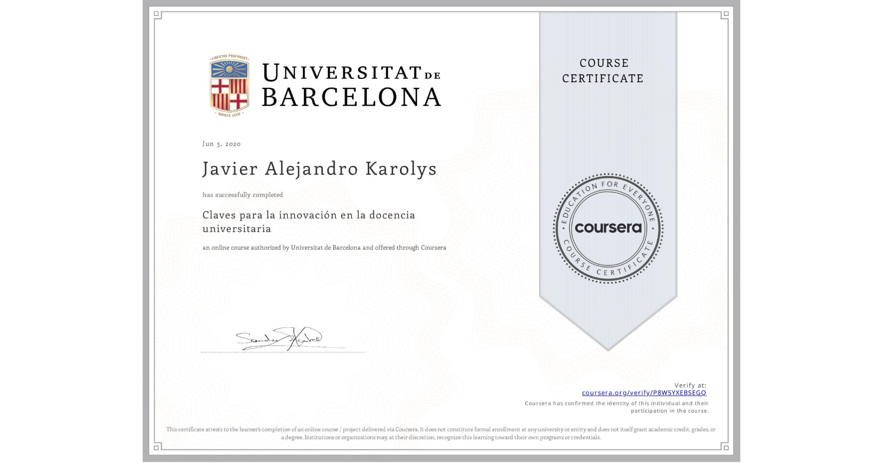 View certificate for Javier Alejandro Karolys, Claves para la innovación en la docencia universitaria, an online non-credit course authorized by Universitat de Barcelona and offered through Coursera