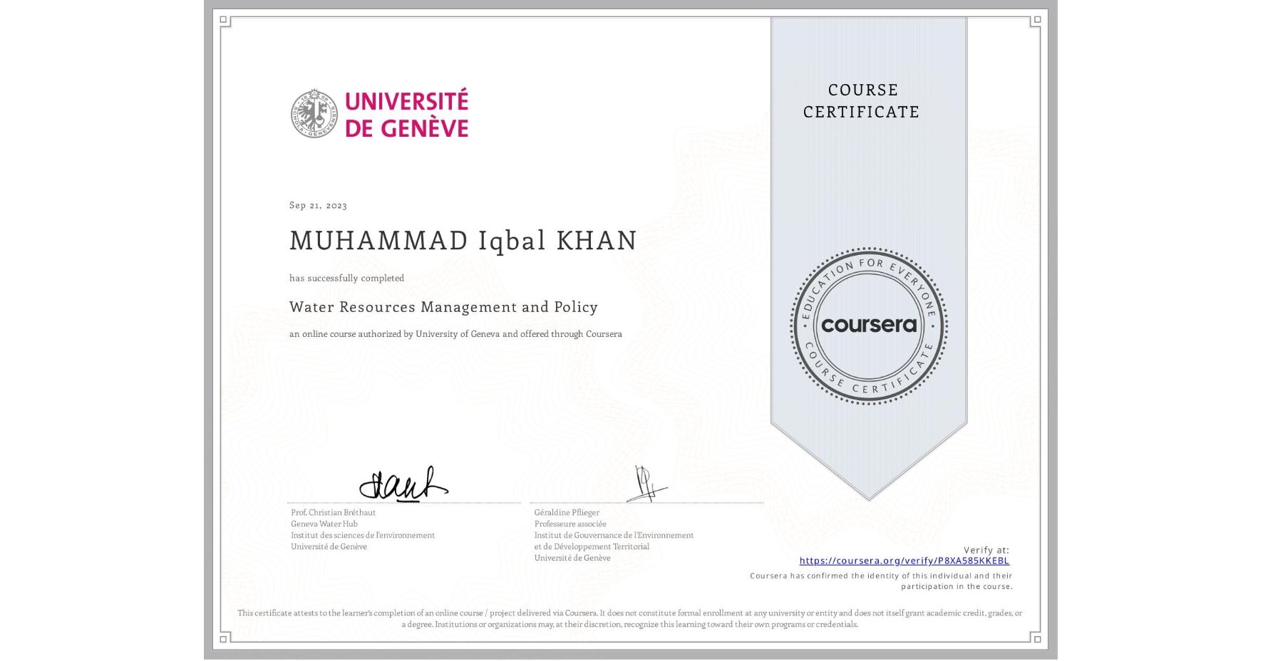 View certificate for MUHAMMAD Iqbal KHAN, Water Resources Management and Policy, an online non-credit course authorized by University of Geneva and offered through Coursera