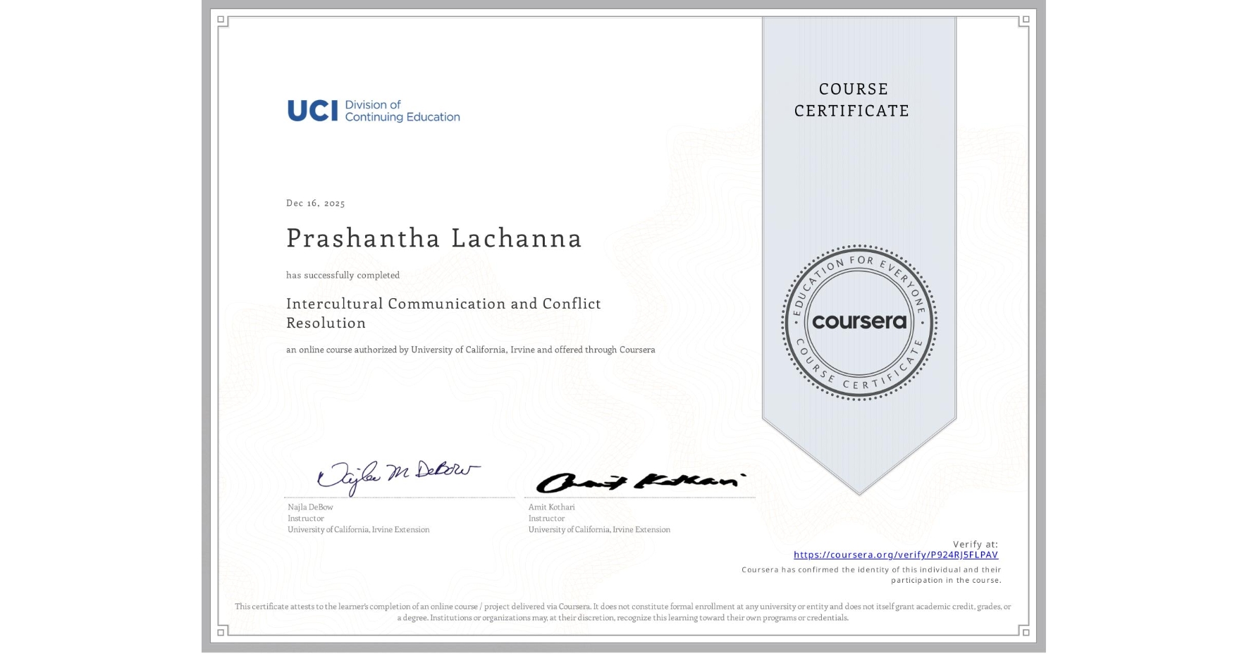 View certificate for Prashantha Lachanna, Intercultural Communication and Conflict Resolution, an online non-credit course authorized by University of California, Irvine and offered through Coursera