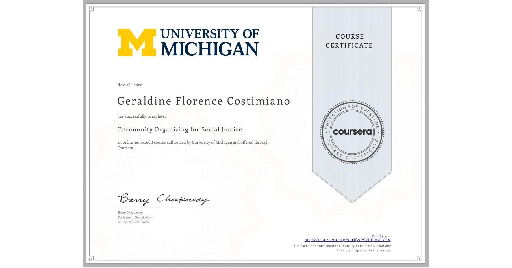 View certificate for Geraldine Florence  Costimiano, Community Organizing for Social Justice , an online non-credit course authorized by University of Michigan and offered through Coursera