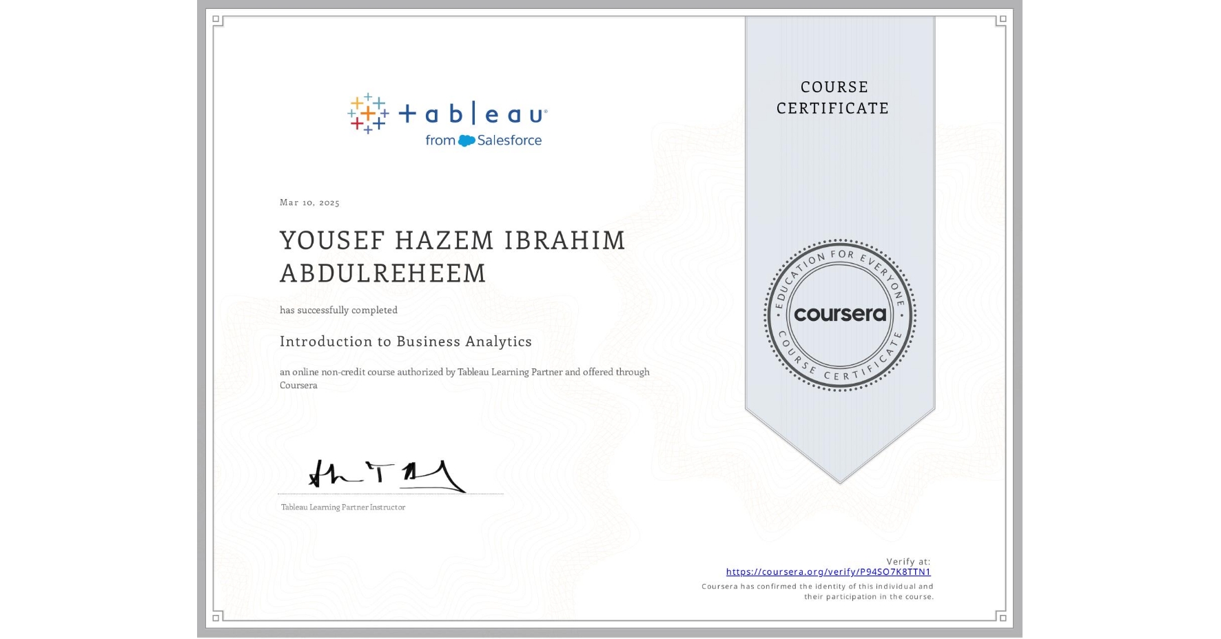 View certificate for YOUSEF HAZEM IBRAHIM  ABDULREHEEM, Introduction to Business Analytics, an online non-credit course authorized by Tableau Learning Partner and offered through Coursera