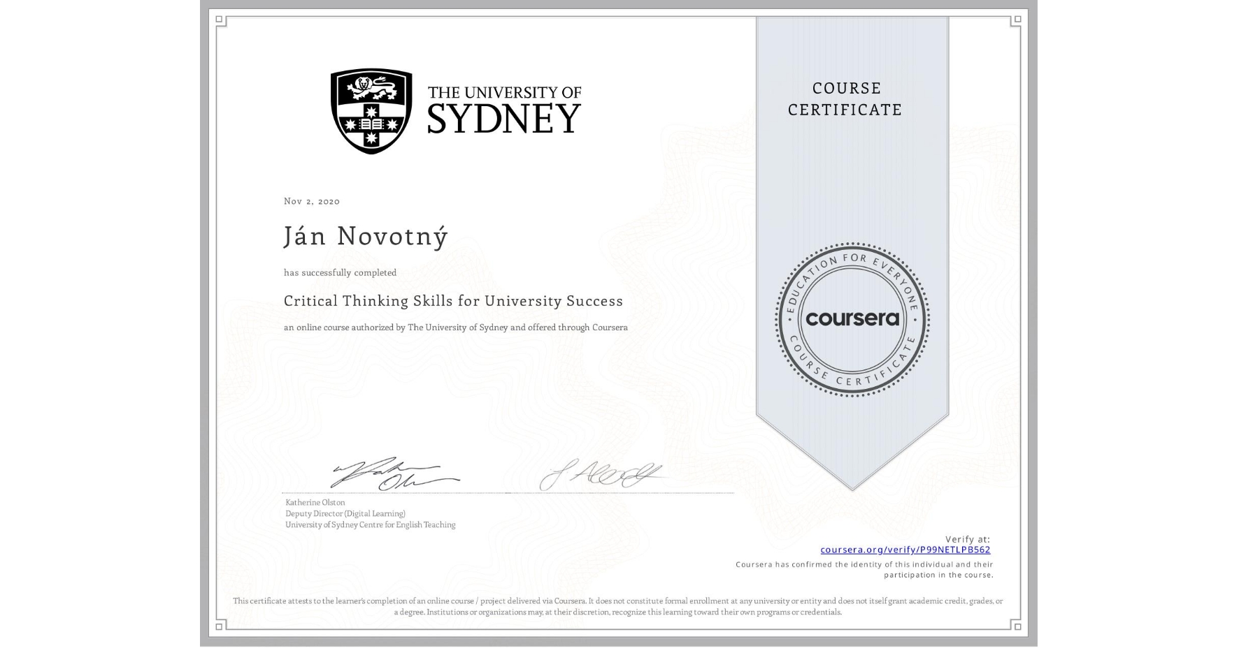 View certificate for Ján Novotný, Critical Thinking Skills for University Success, an online non-credit course authorized by The University of Sydney and offered through Coursera
