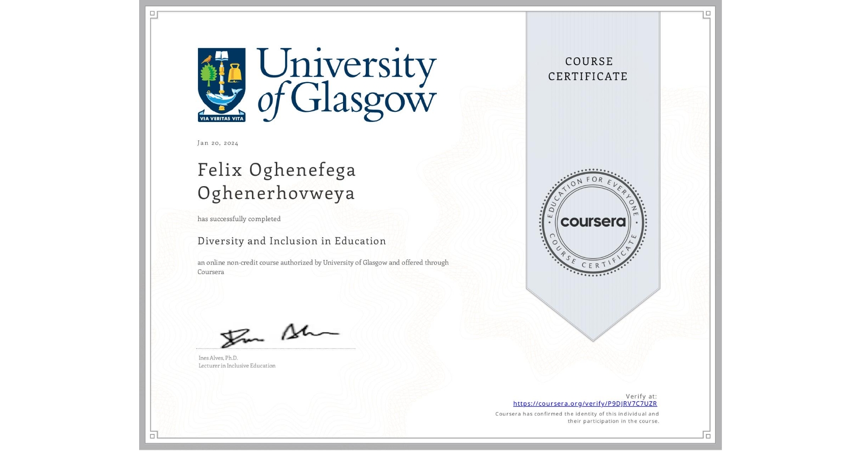 View certificate for Felix Oghenefega  Oghenerhovweya , Diversity and Inclusion in Education, an online non-credit course authorized by University of Glasgow  and offered through Coursera