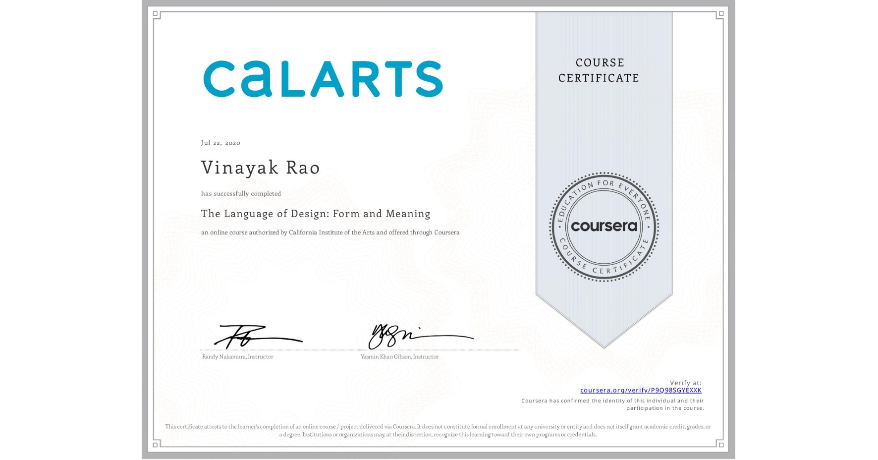 View certificate for Vinayak Rao, The Language of Design: Form and Meaning, an online non-credit course authorized by California Institute of the Arts and offered through Coursera