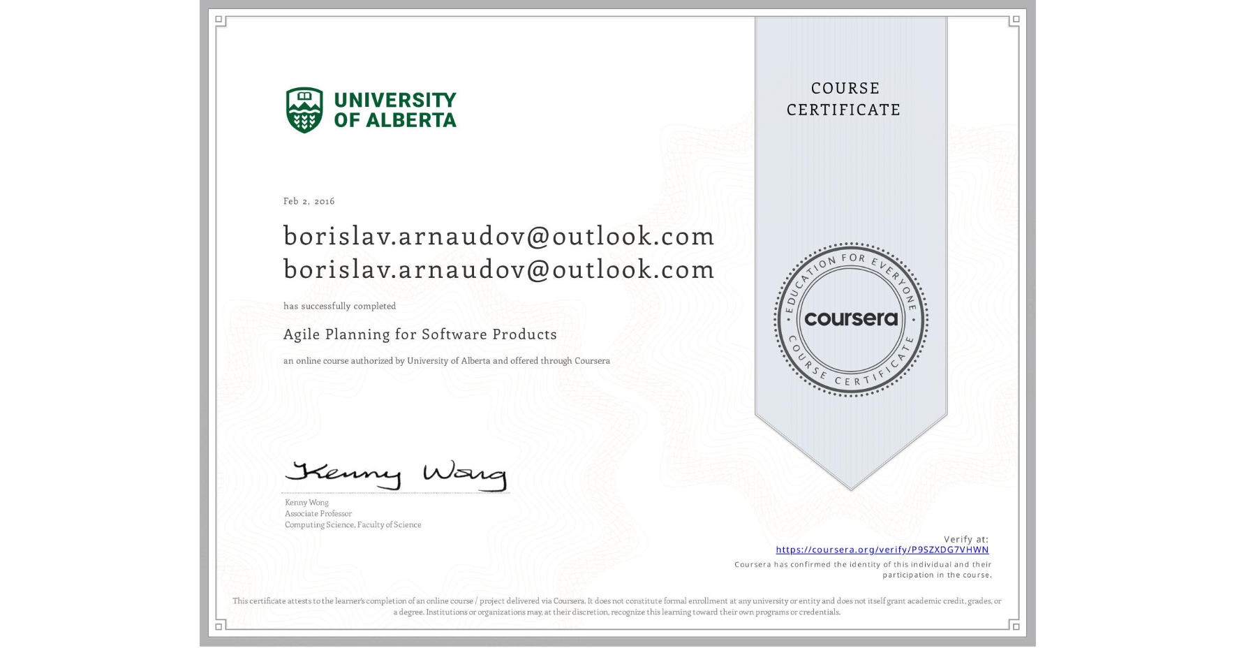 View certificate for borislav.arnaudov@outlook.com borislav.arnaudov@outlook.com, Agile Planning for Software Products, an online non-credit course authorized by University of Alberta and offered through Coursera