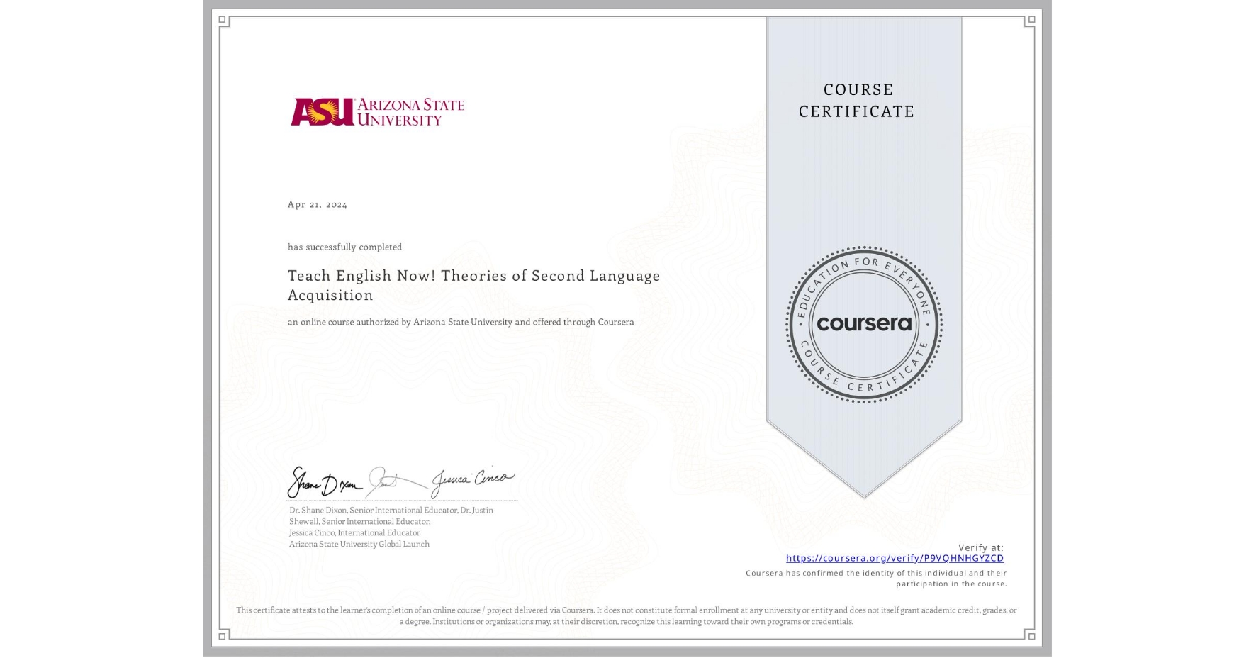 View certificate for , Teach English Now! Theories of Second Language Acquisition, an online non-credit course authorized by Arizona State University and offered through Coursera