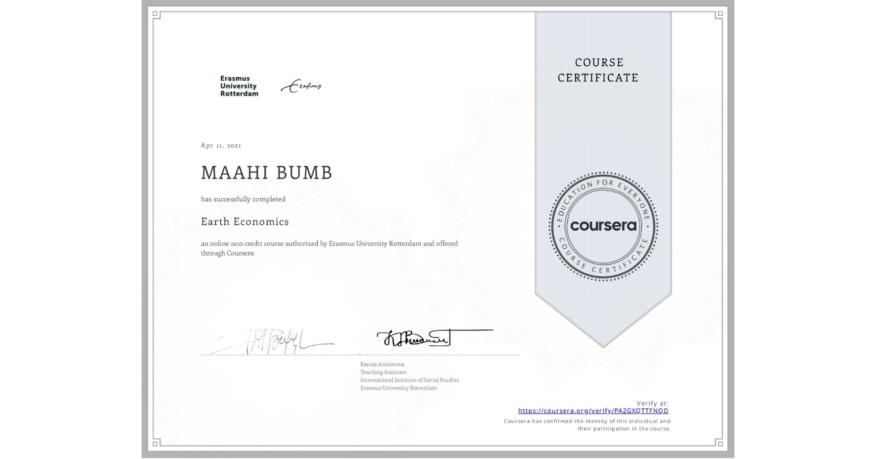 View certificate for MAAHI BUMB, Earth Economics, an online non-credit course authorized by Erasmus University Rotterdam and offered through Coursera