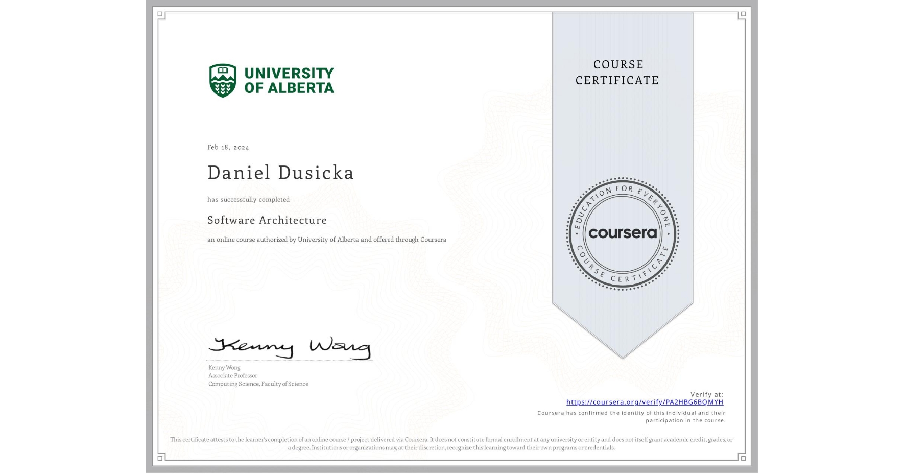 View certificate for Daniel Dusicka, Software Architecture, an online non-credit course authorized by University of Alberta and offered through Coursera
