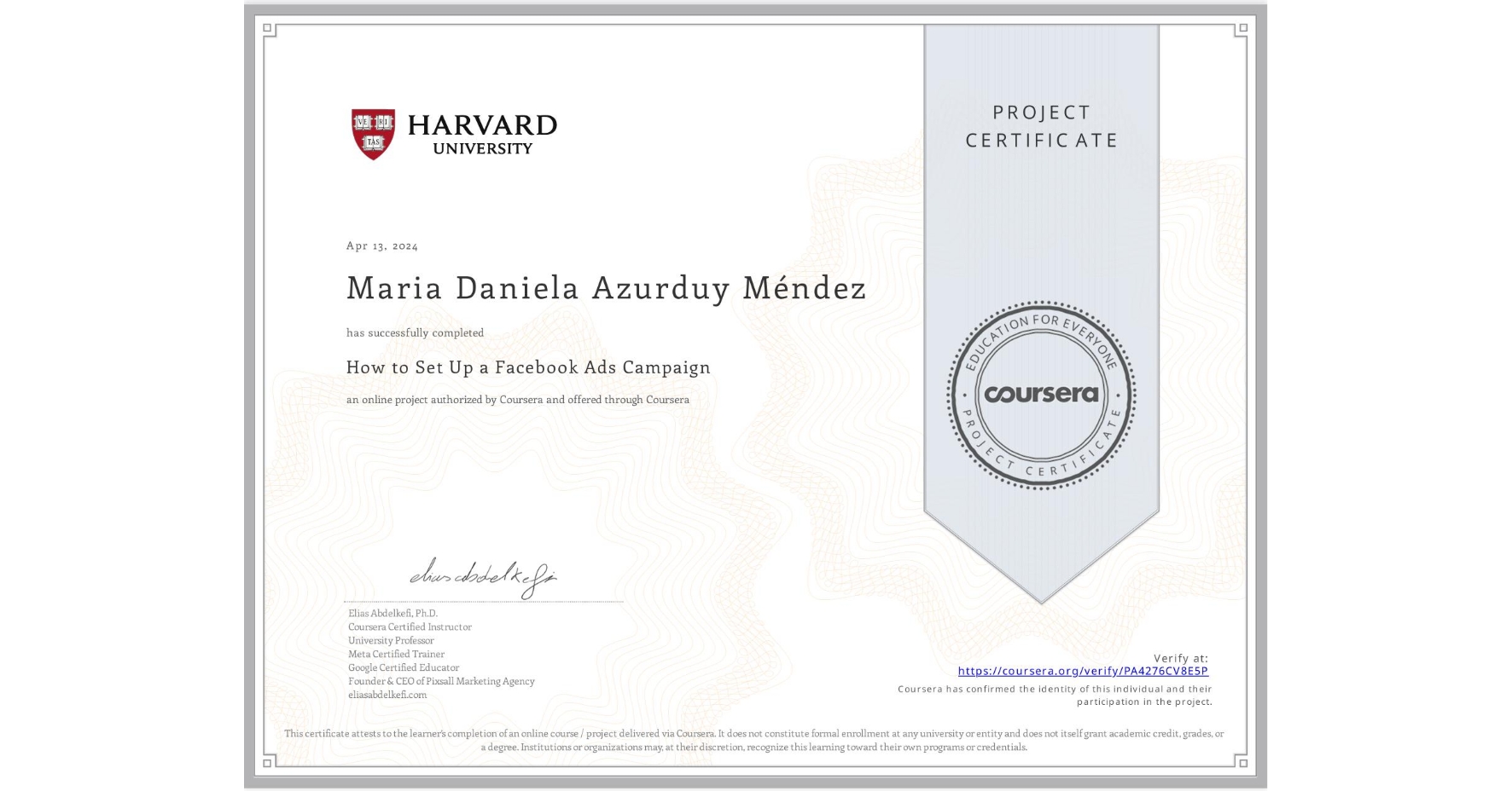 View certificate for Maria Daniela Azurduy Méndez, How to Set Up a Facebook Ads Campaign, an online non-credit course authorized by Coursera and offered through Coursera