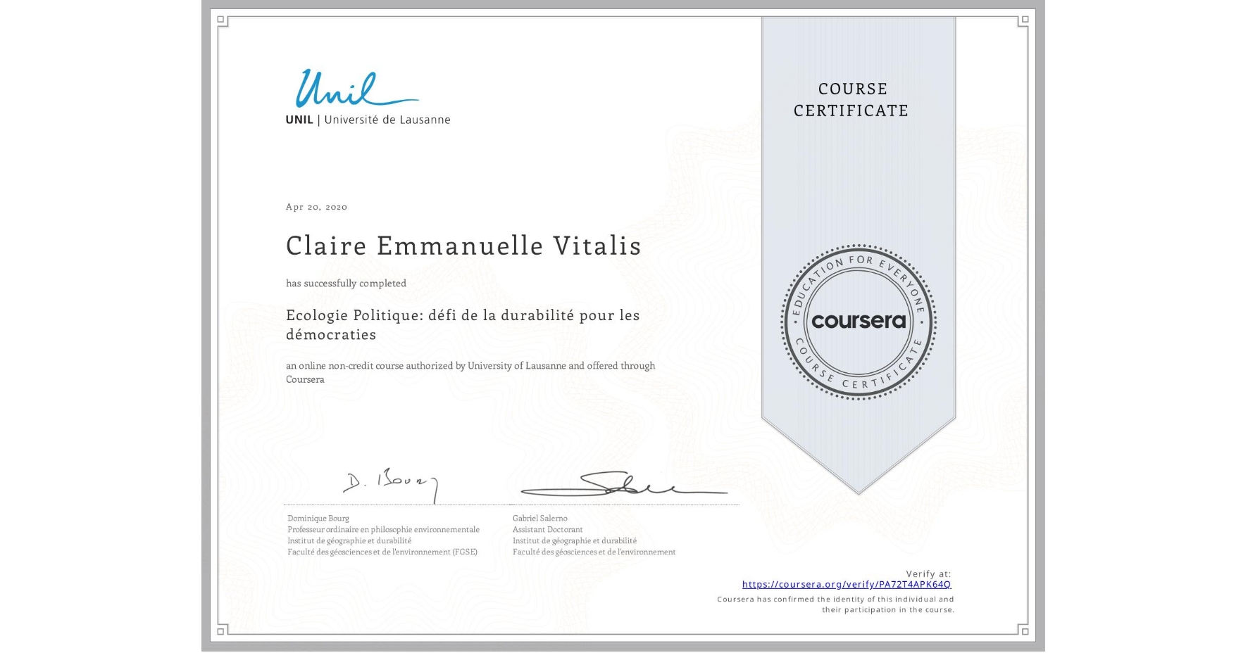 View certificate for Claire Emmanuelle Vitalis, Ecologie Politique: défi de la durabilité pour les démocraties, an online non-credit course authorized by University of Lausanne and offered through Coursera