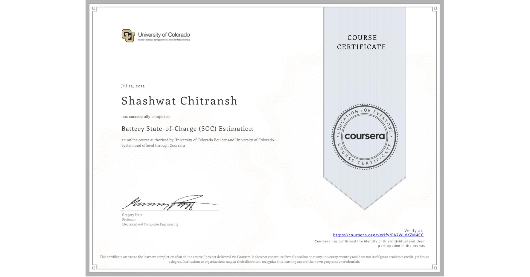 View certificate for Shashwat Chitransh, Battery State-of-Charge (SOC) Estimation, an online non-credit course authorized by University of Colorado Boulder & University of Colorado System and offered through Coursera