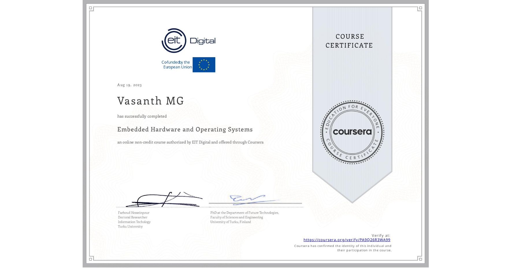 View certificate for Vasanth MG, Embedded Hardware and Operating Systems, an online non-credit course authorized by EIT Digital  and offered through Coursera