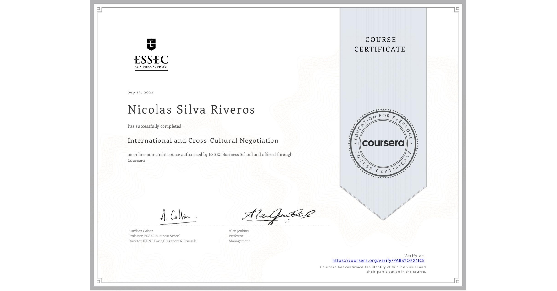 View certificate for Nicolas Silva Riveros, International and Cross-Cultural Negotiation, an online non-credit course authorized by ESSEC Business School and offered through Coursera