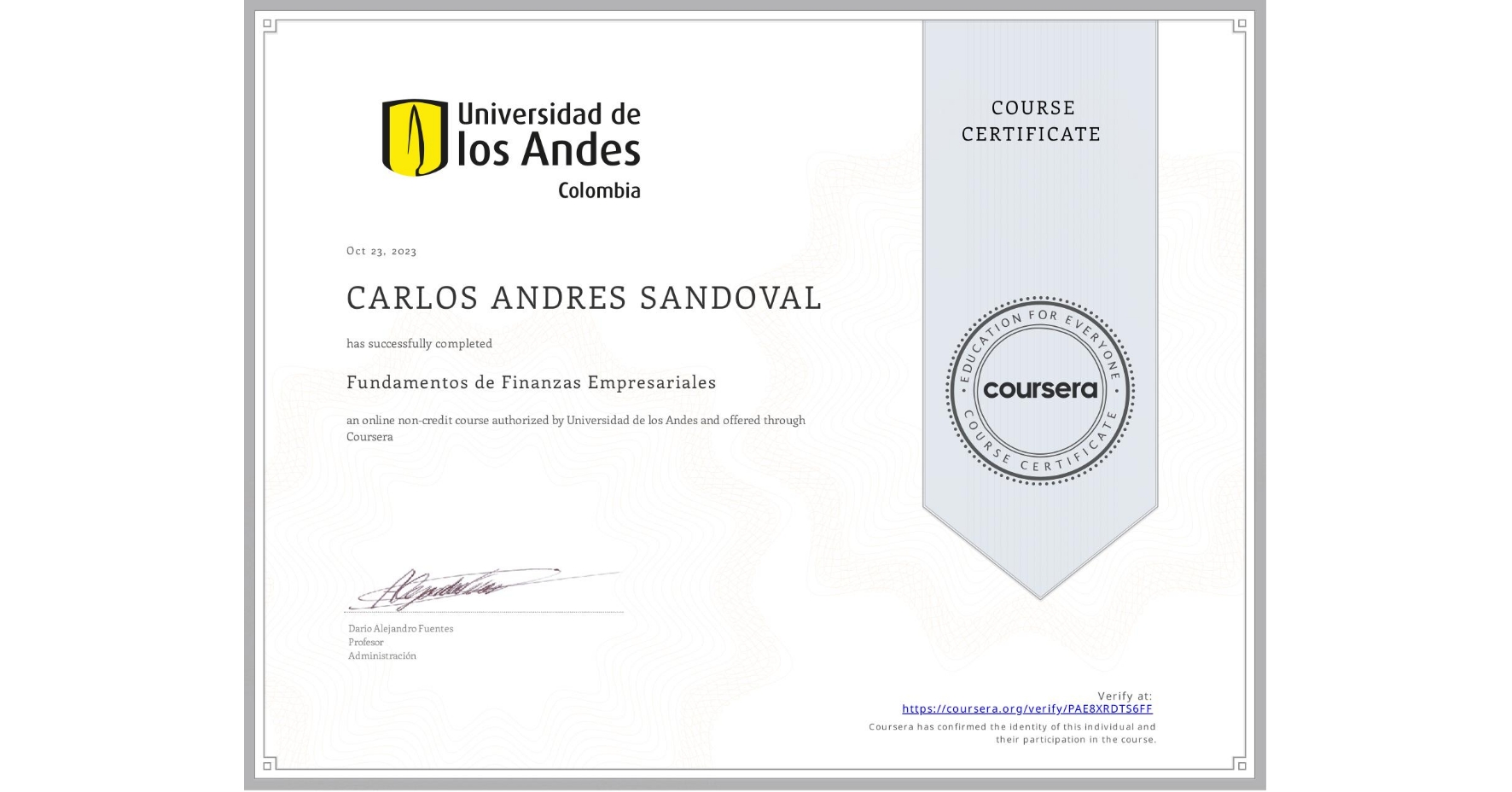 View certificate for CARLOS ANDRES SANDOVAL, Fundamentos de Finanzas Empresariales , an online non-credit course authorized by Universidad de los Andes and offered through Coursera