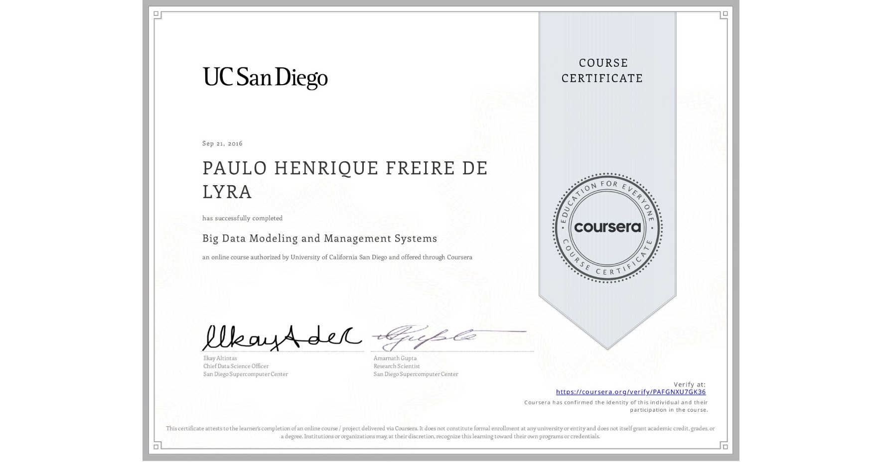View certificate for PAULO HENRIQUE FREIRE DE LYRA, Big Data Modeling and Management Systems, an online non-credit course authorized by University of California San Diego and offered through Coursera