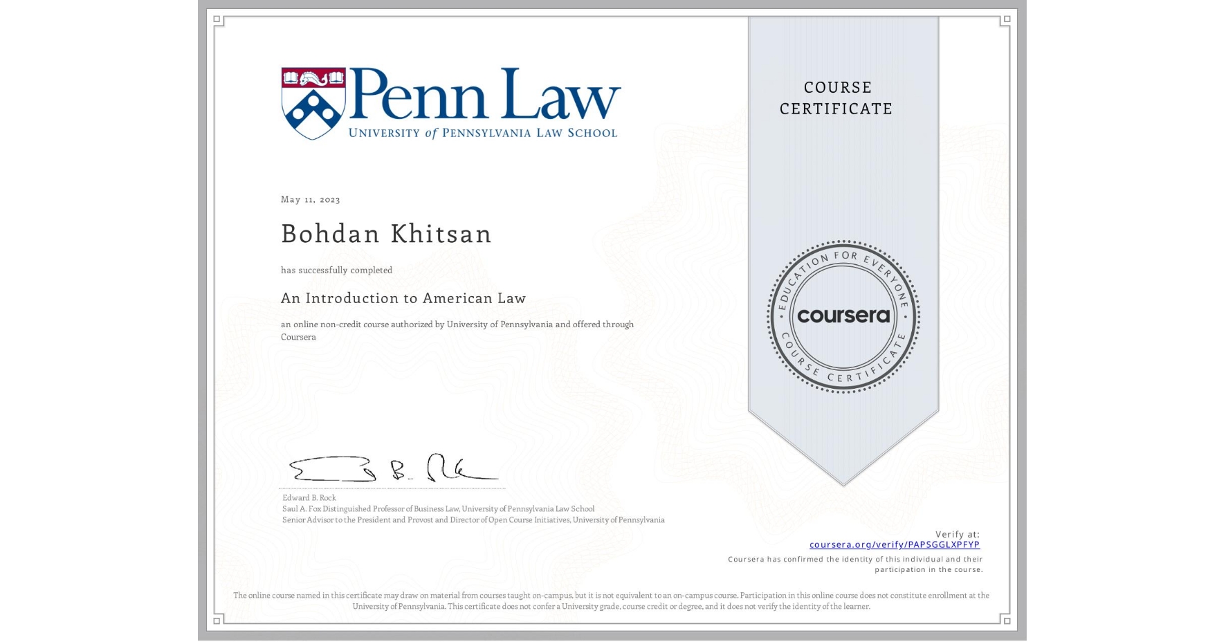 View certificate for Bohdan Khitsan, An Introduction to American Law, an online non-credit course authorized by University of Pennsylvania and offered through Coursera
