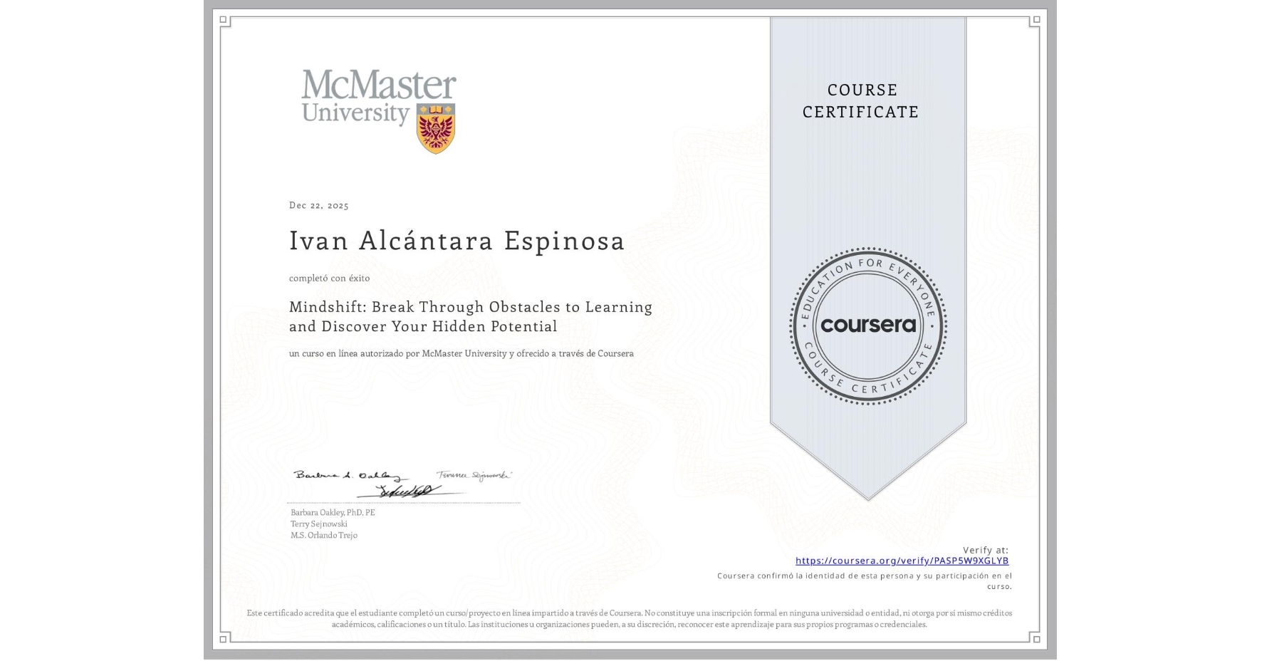 View certificate for Ivan Alcántara Espinosa, Mindshift: Break Through Obstacles to Learning and Discover Your Hidden Potential, an online non-credit course authorized by McMaster University and offered through Coursera