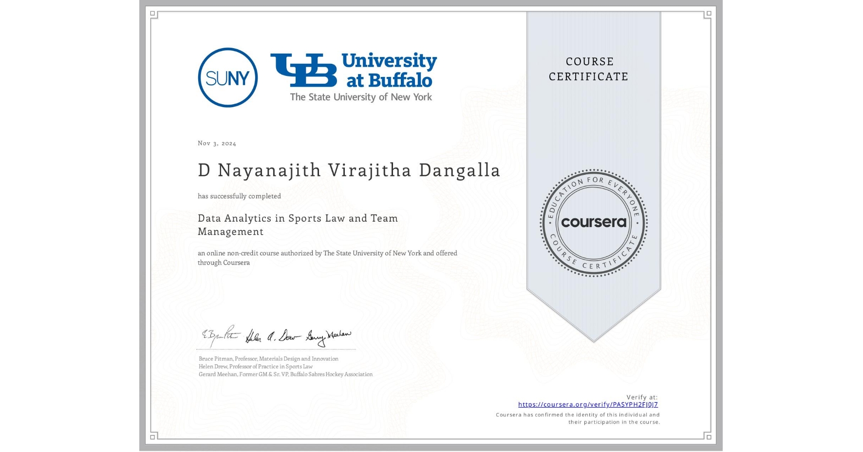View certificate for D Nayanajith  Virajitha Dangalla, Data Analytics in Sports Law and Team Management, an online non-credit course authorized by The State University of New York and offered through Coursera