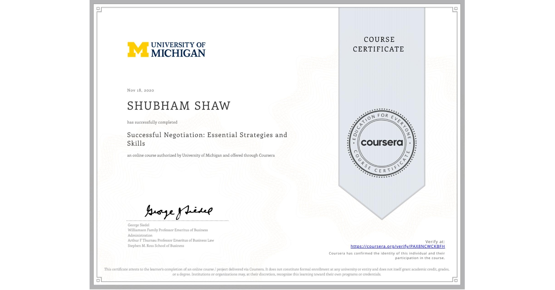 View certificate for SHUBHAM SHAW, Successful Negotiation: Essential Strategies and Skills, an online non-credit course authorized by University of Michigan and offered through Coursera