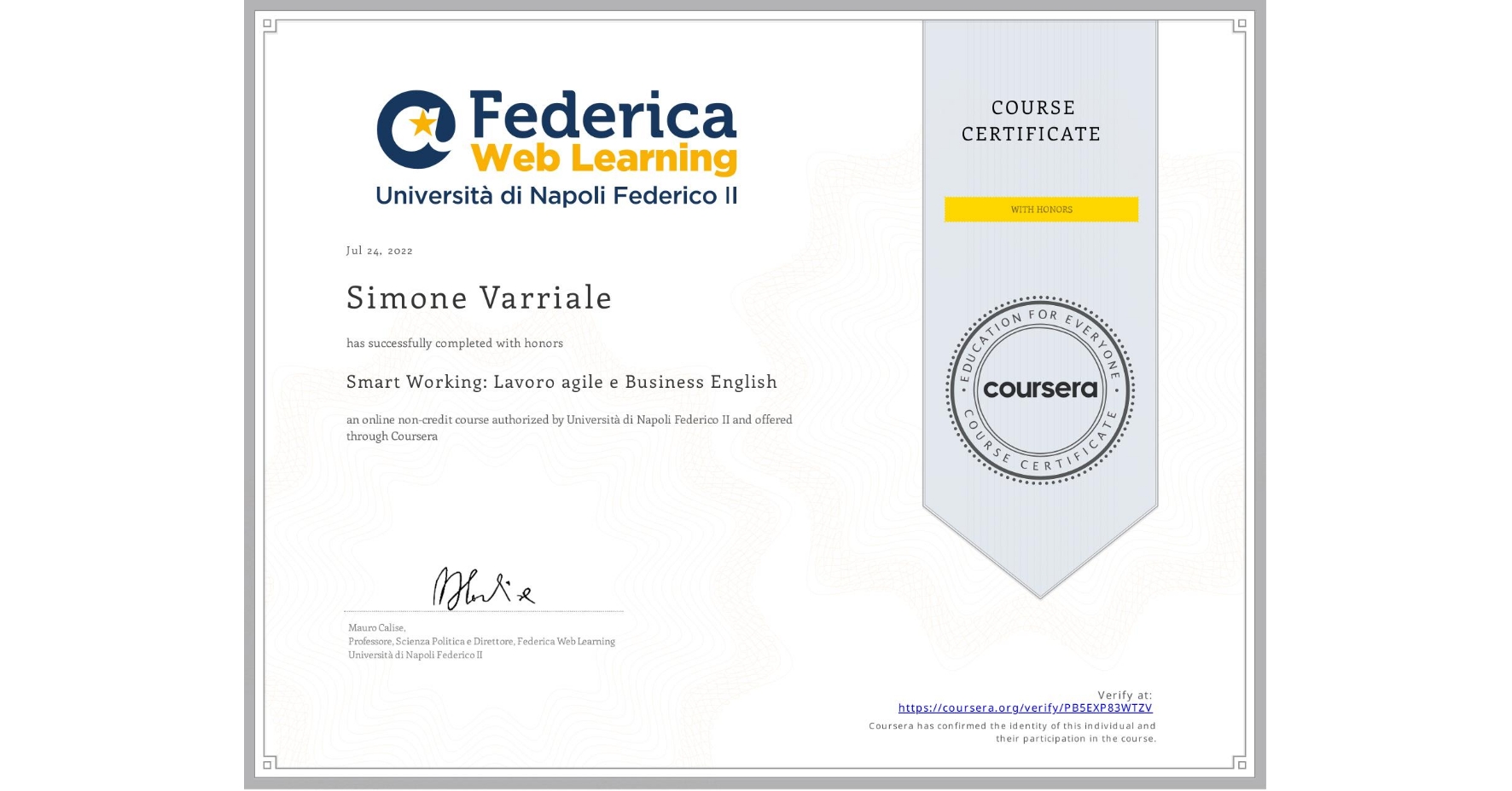 View certificate for Simone Varriale, Smart Working: Lavoro agile e Business English, an online non-credit course authorized by Università di Napoli Federico II and offered through Coursera