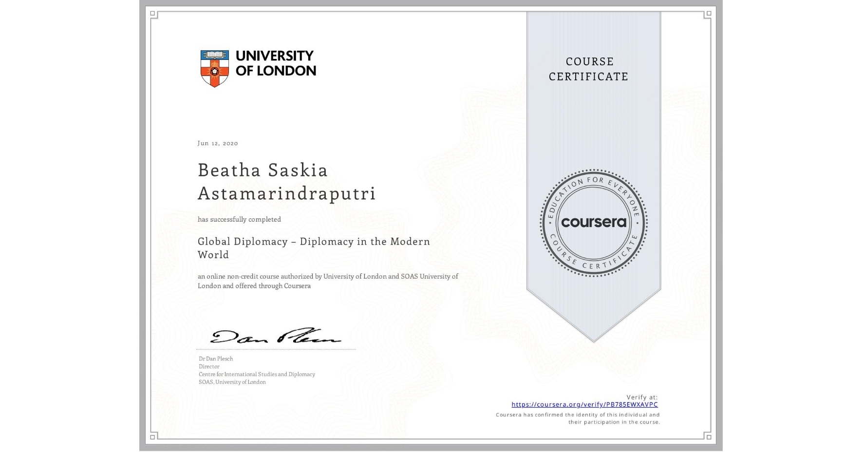 View certificate for Beatha Saskia Astamarindraputri, Global Diplomacy – Diplomacy in the Modern World, an online non-credit course authorized by University of London & SOAS University of London and offered through Coursera