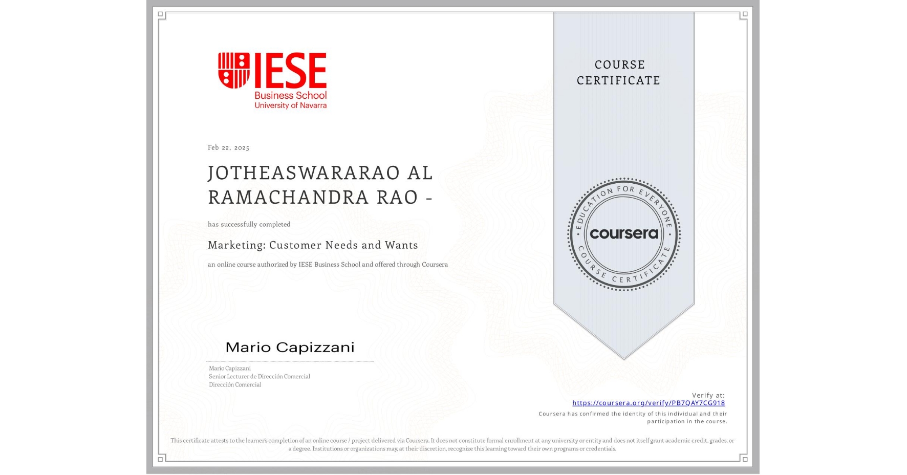 View certificate for JOTHEASWARARAO AL RAMACHANDRA RAO -, Marketing: Customer Needs and Wants, an online non-credit course authorized by IESE Business School and offered through Coursera