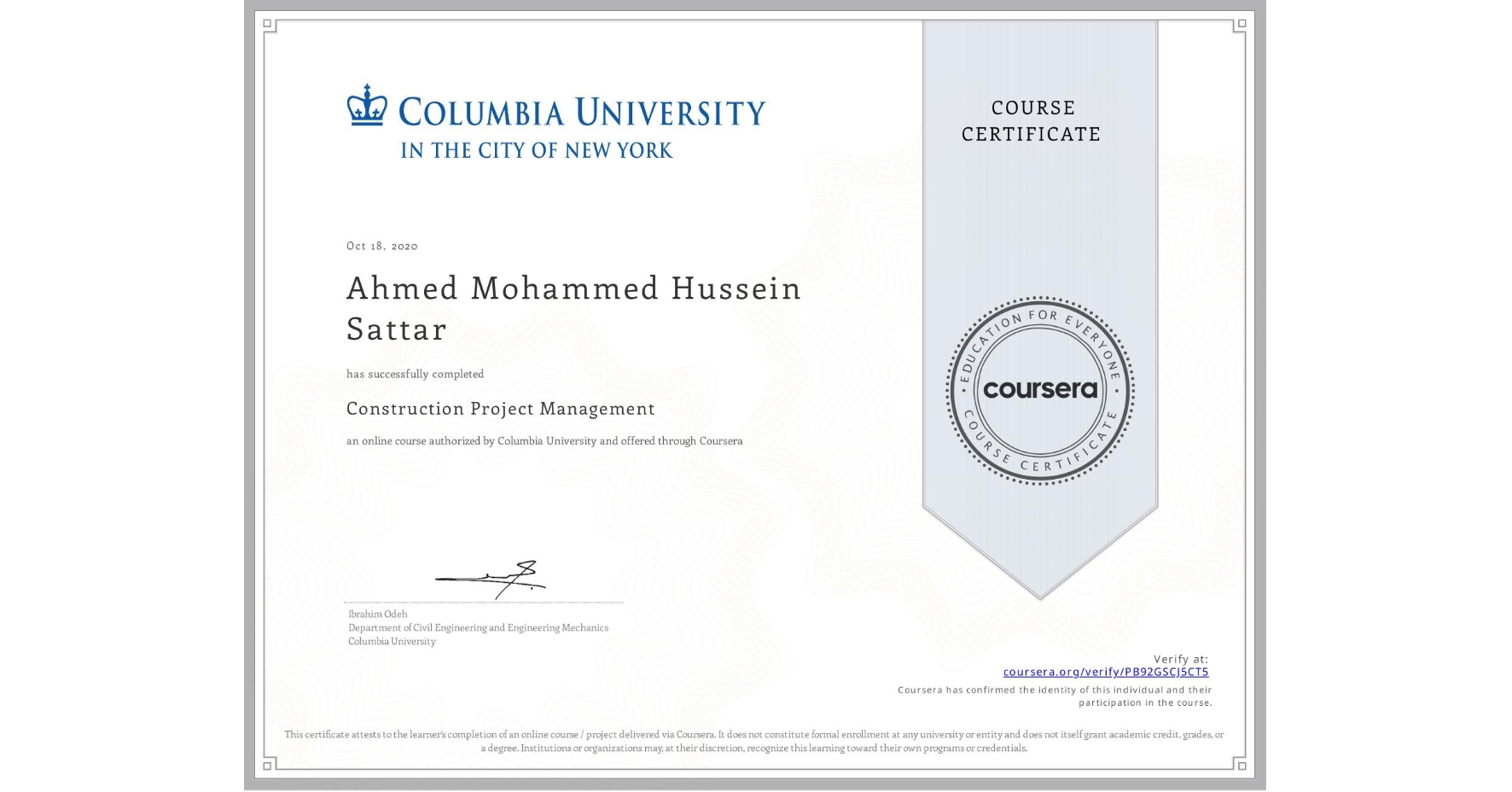 View certificate for Ahmed Mohammed Hussein Sattar, Construction Project Management, an online non-credit course authorized by Columbia University and offered through Coursera