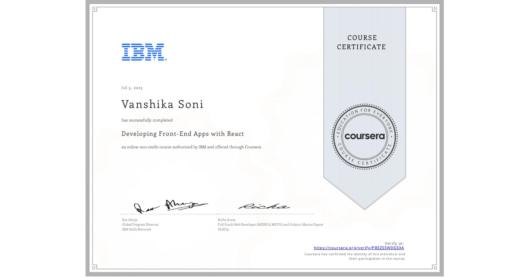 View certificate for Vanshika Soni, Developing Front-End Apps with React, an online non-credit course authorized by IBM and offered through Coursera