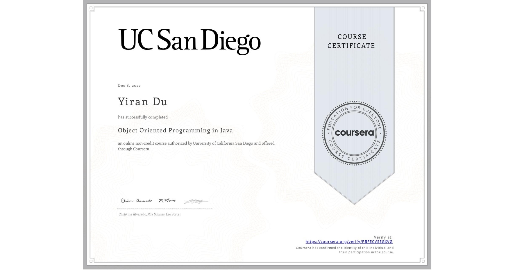 View certificate for Yiran Du, Object Oriented Programming in Java, an online non-credit course authorized by University of California San Diego and offered through Coursera