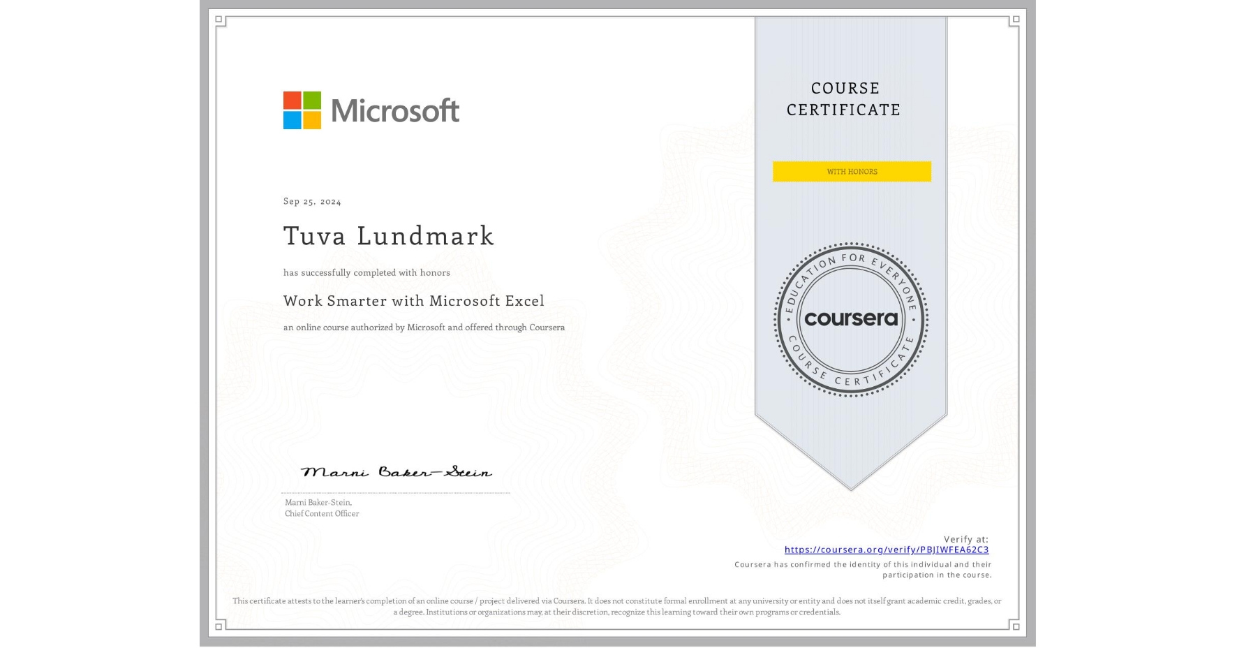 View certificate for Tuva Lundmark, Work Smarter with Microsoft Excel, an online non-credit course authorized by Microsoft and offered through Coursera